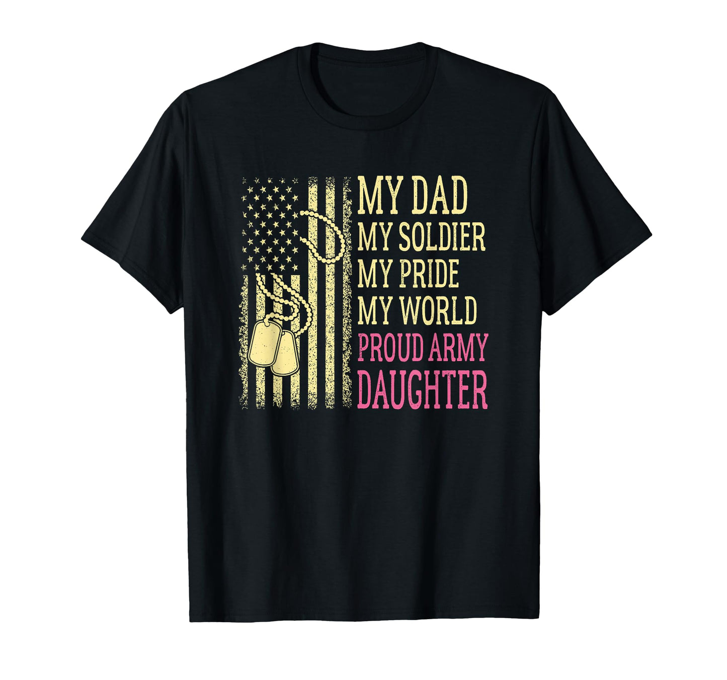 My Dad My Soldier Hero Proud Army T-Shirt - Novelty Apparel for Adults - T-Shirt, Sweatshirt, Hoodie
