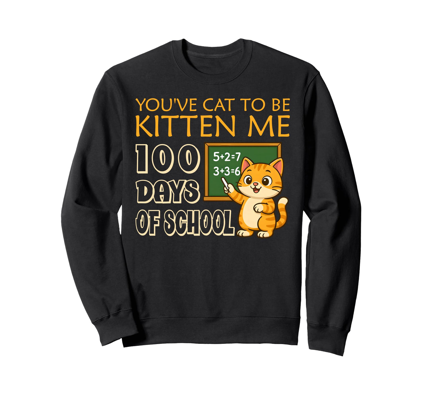 Funny Cat Math 100 Days School 67 Sweatshirt - Graphic Print for Adults - T-Shirt, Sweatshirt, Hoodie