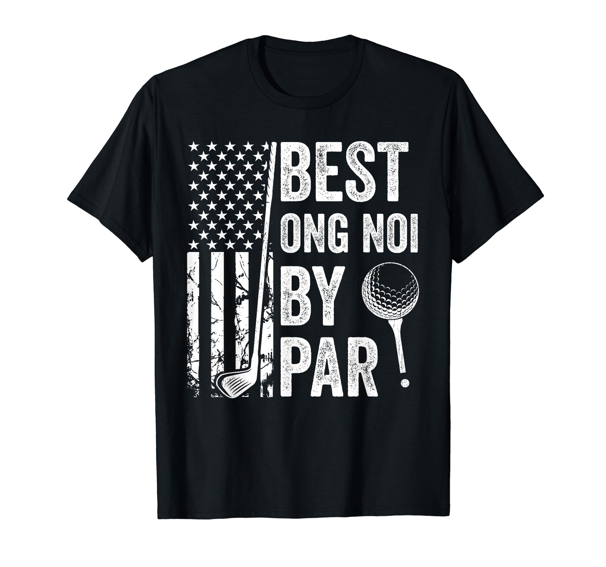 Best Ong Noi Par Usa Flag Golf Fathers T-Shirt - Fun Novelty Design Unisex - T-Shirt, Sweatshirt, Hoodie