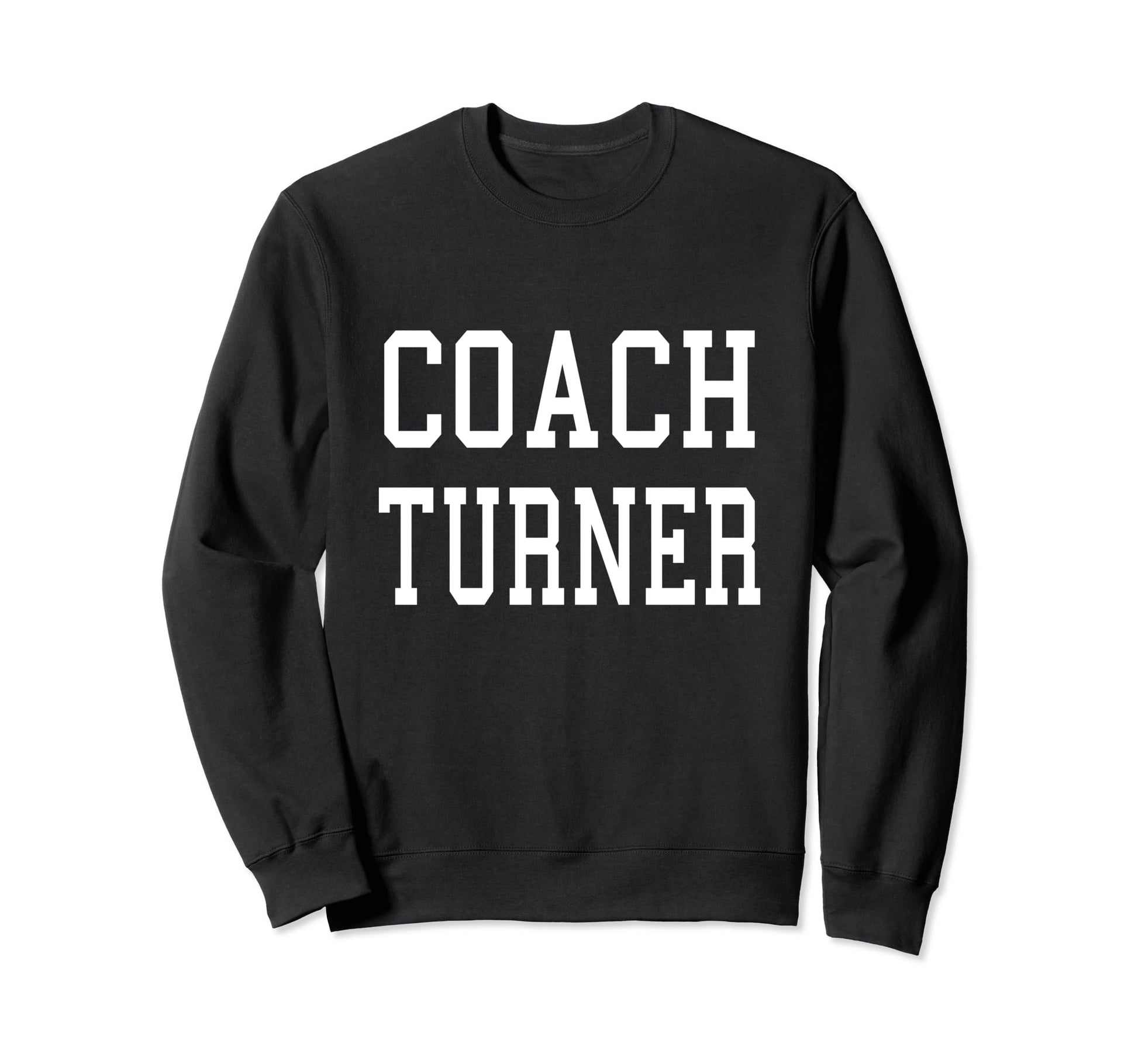 Coach Turner Custom Football Soccer Sweatshirt - Minimalist Print Unisex - T-Shirt, Sweatshirt, Hoodie