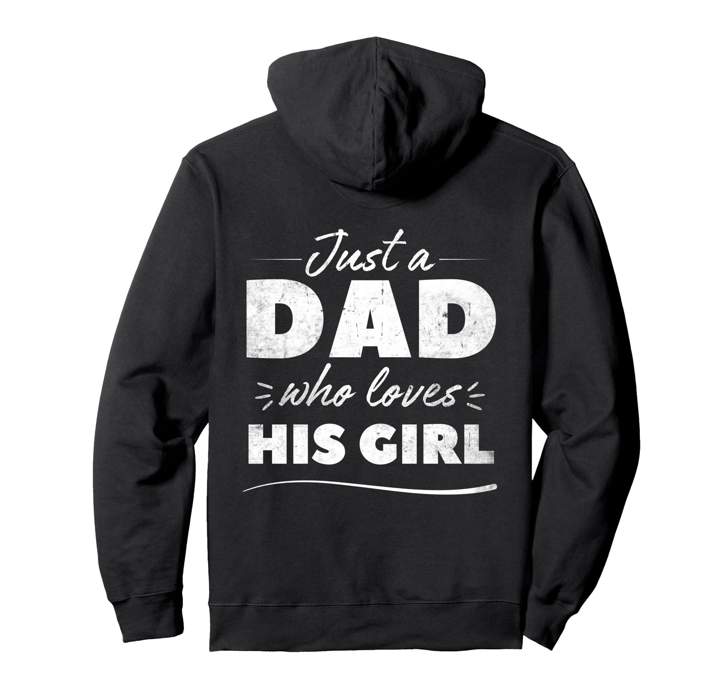 Just Dad Who Loves His Fathers Day Dad And Hoodie - Trendy Graphic Unisex - T-Shirt, Sweatshirt, Hoodie
