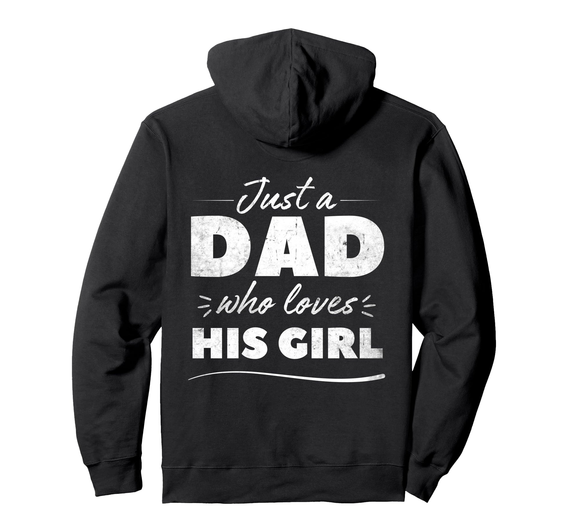 Just Dad Who Loves His Fathers Day Dad And Hoodie - Trendy Graphic Unisex - T-Shirt, Sweatshirt, Hoodie