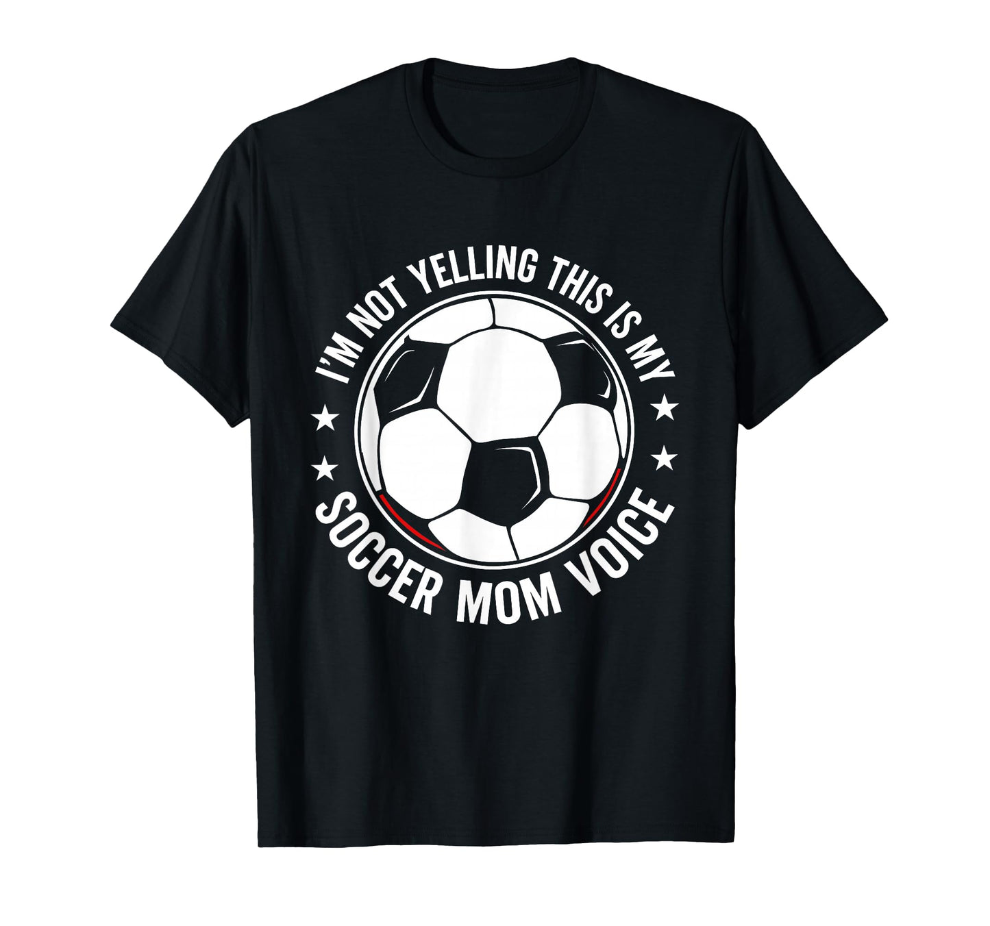 Im Not Yelling This Is My Soccer Mom T-Shirt - Streetwear Style Unisex - T-Shirt, Sweatshirt, Hoodie