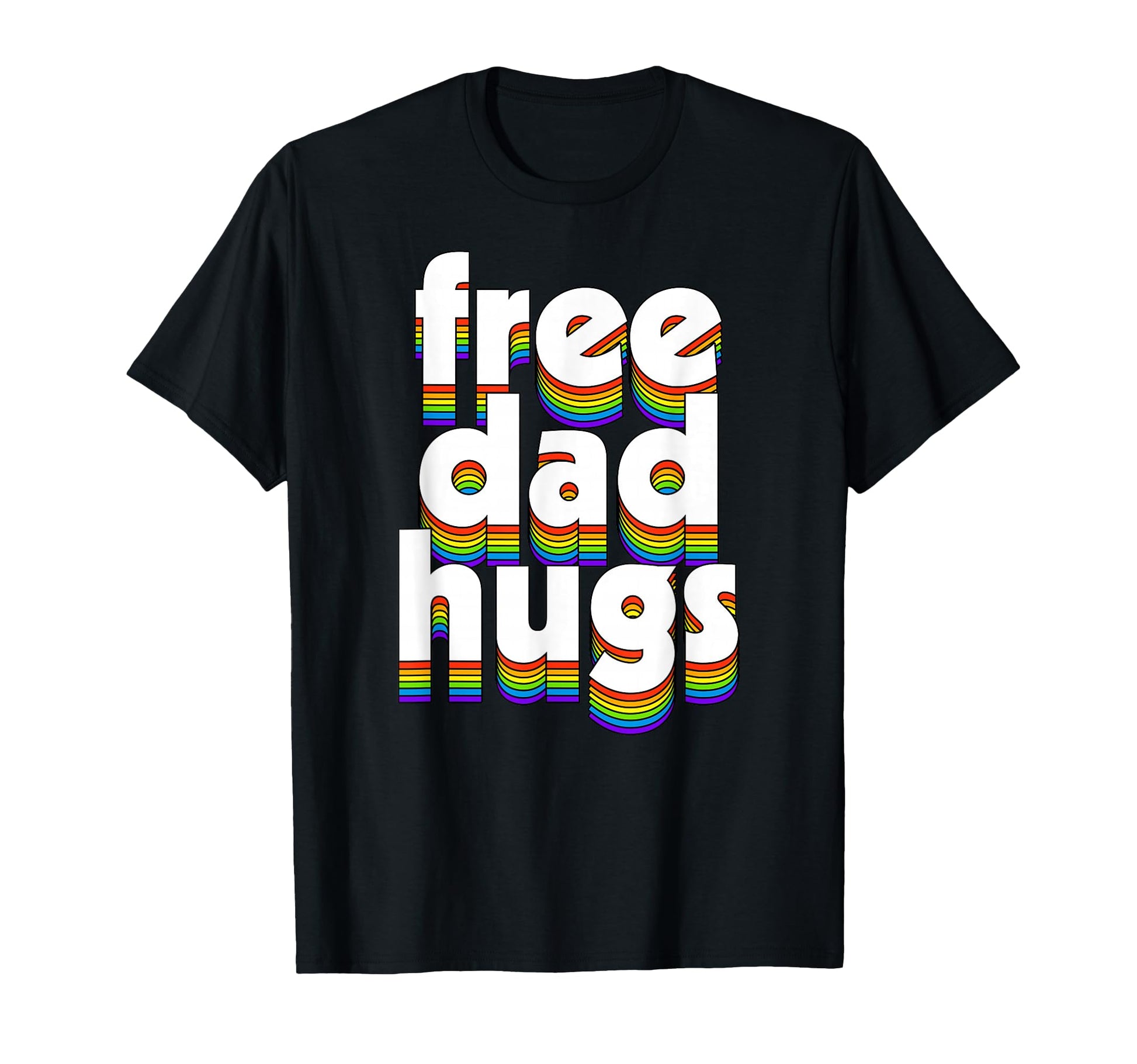Free Dad Hugs Rainbow Love Ally T-Shirt - Aesthetic Graphic for Adults - T-Shirt, Sweatshirt, Hoodie