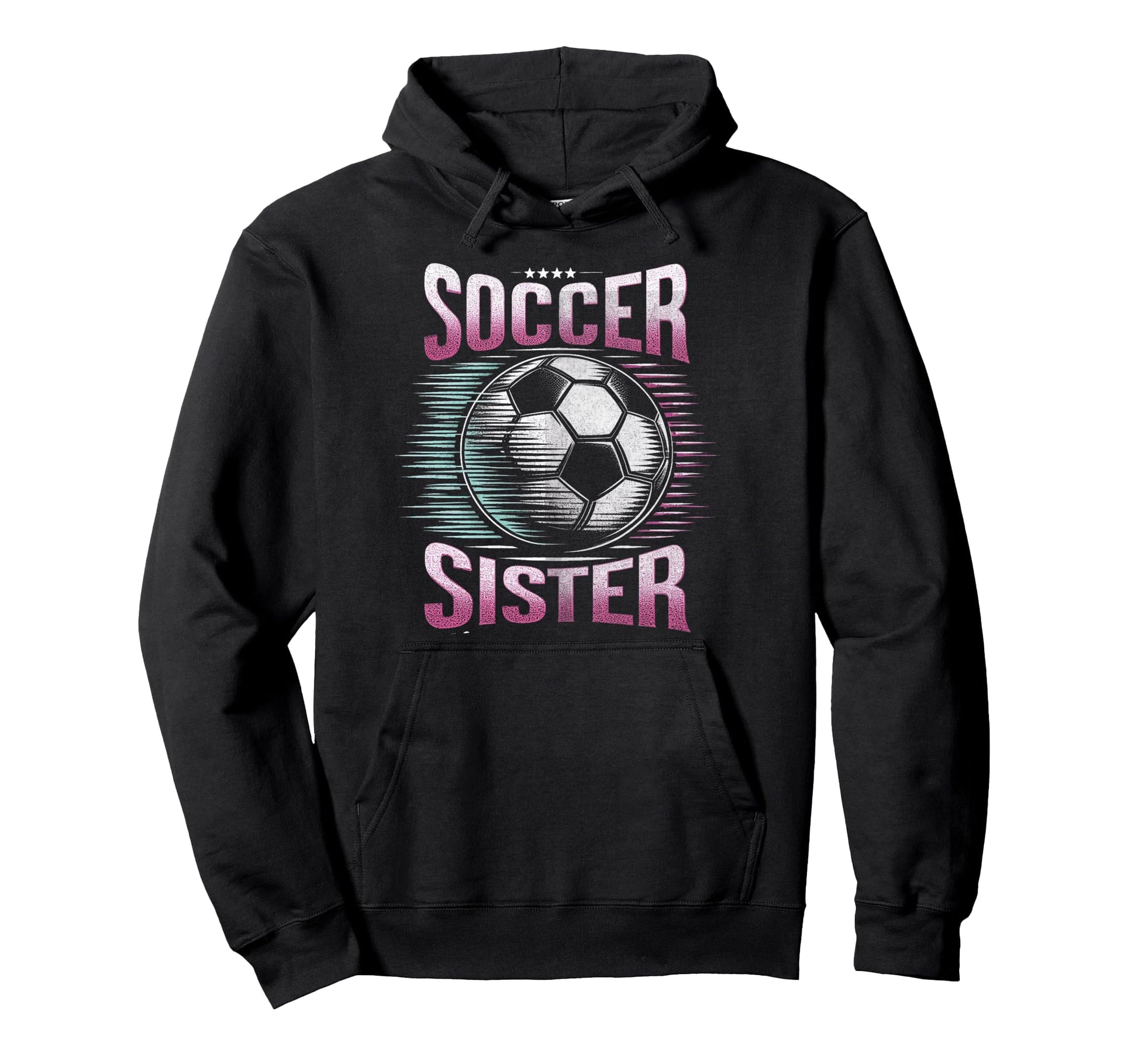 Soccer Sister Football Lover Gifts Hoodie - Novelty Apparel for Adults - T-Shirt, Sweatshirt, Hoodie