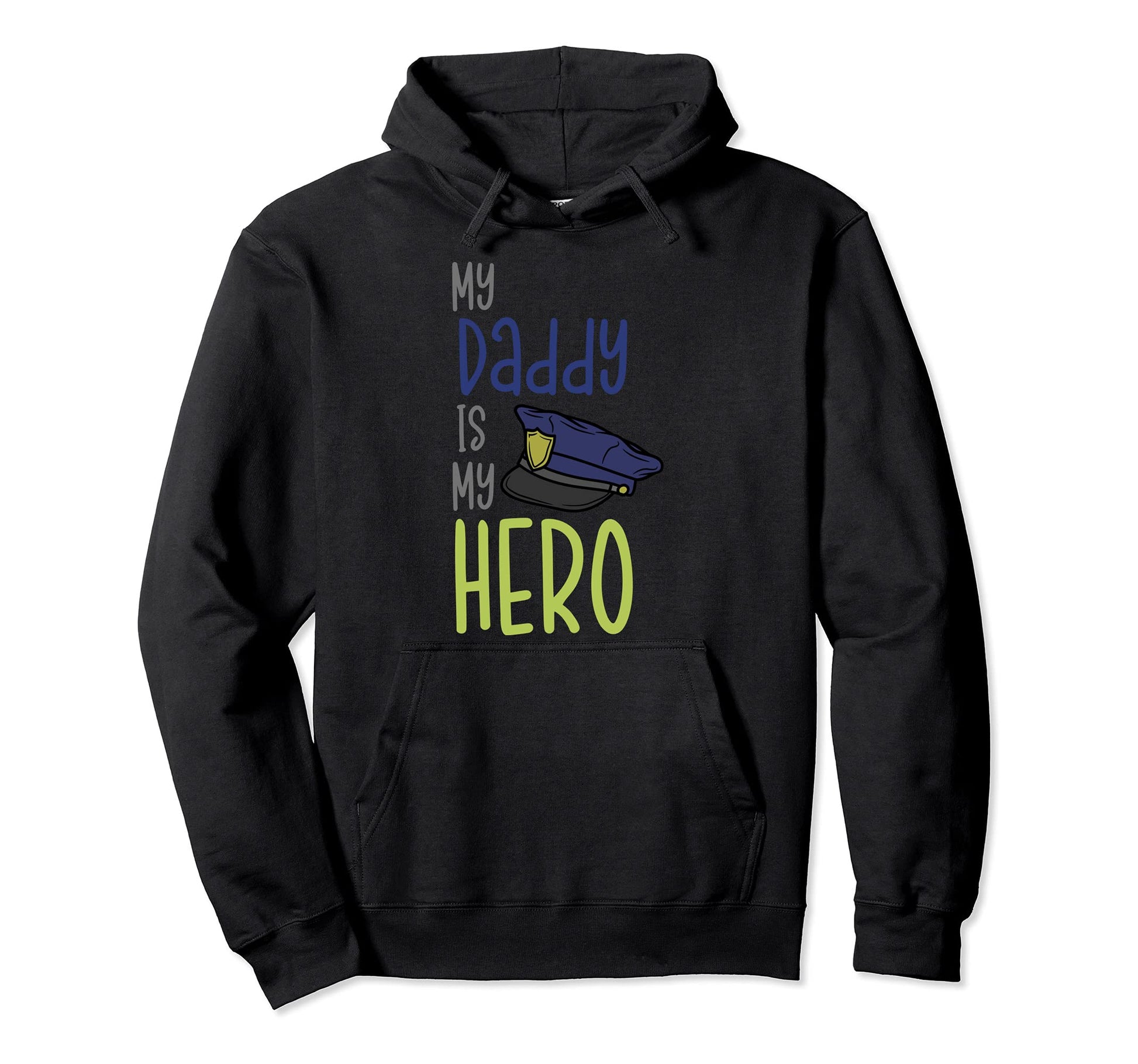 Policeman My Daddy Is Hero Police Dad Hoodie - Streetwear Style for Adults - T-Shirt, Sweatshirt, Hoodie