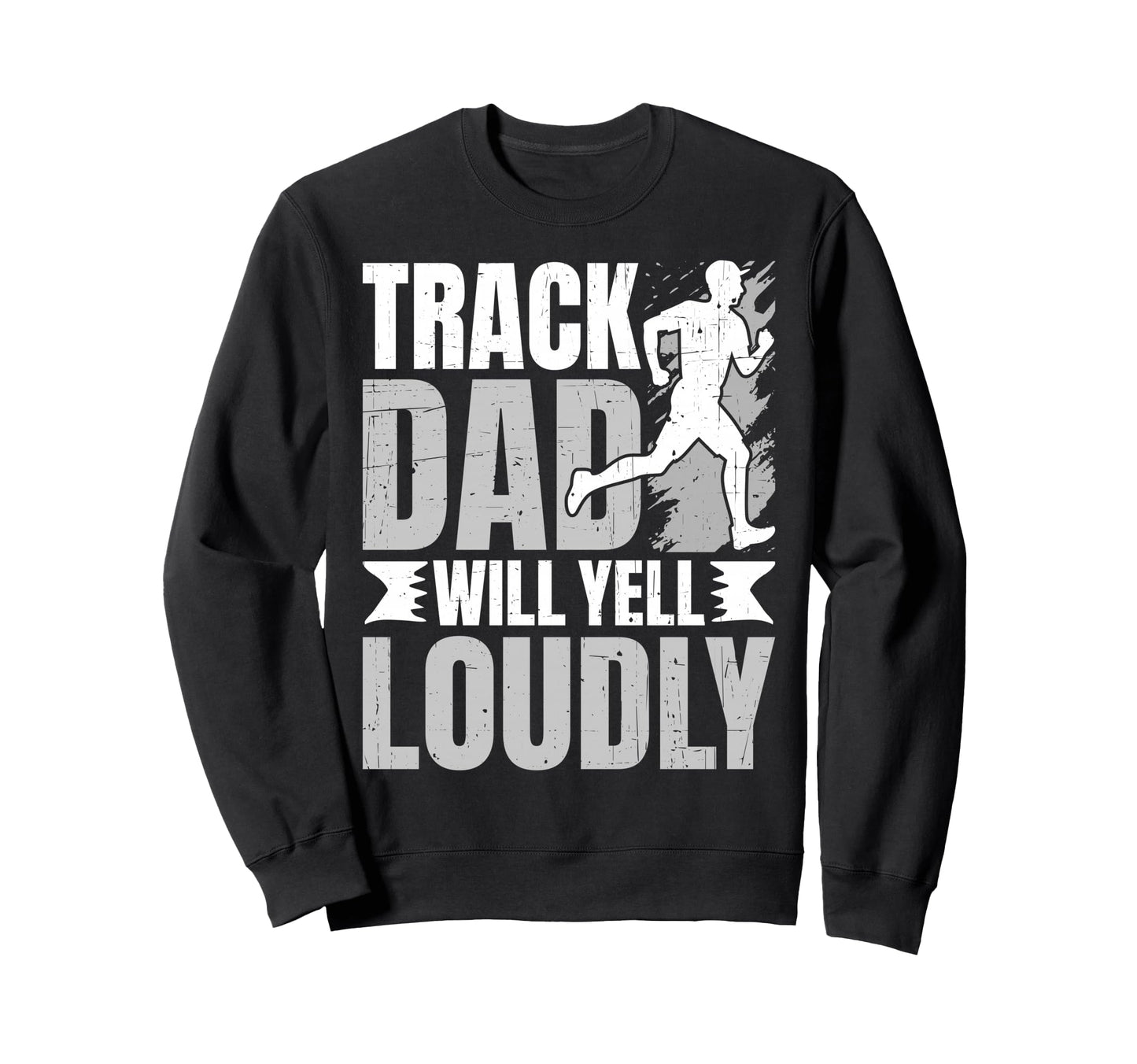 Distressed Running Dad Loudly Dad Sweatshirt - Custom Art Print Unisex - T-Shirt, Sweatshirt, Hoodie