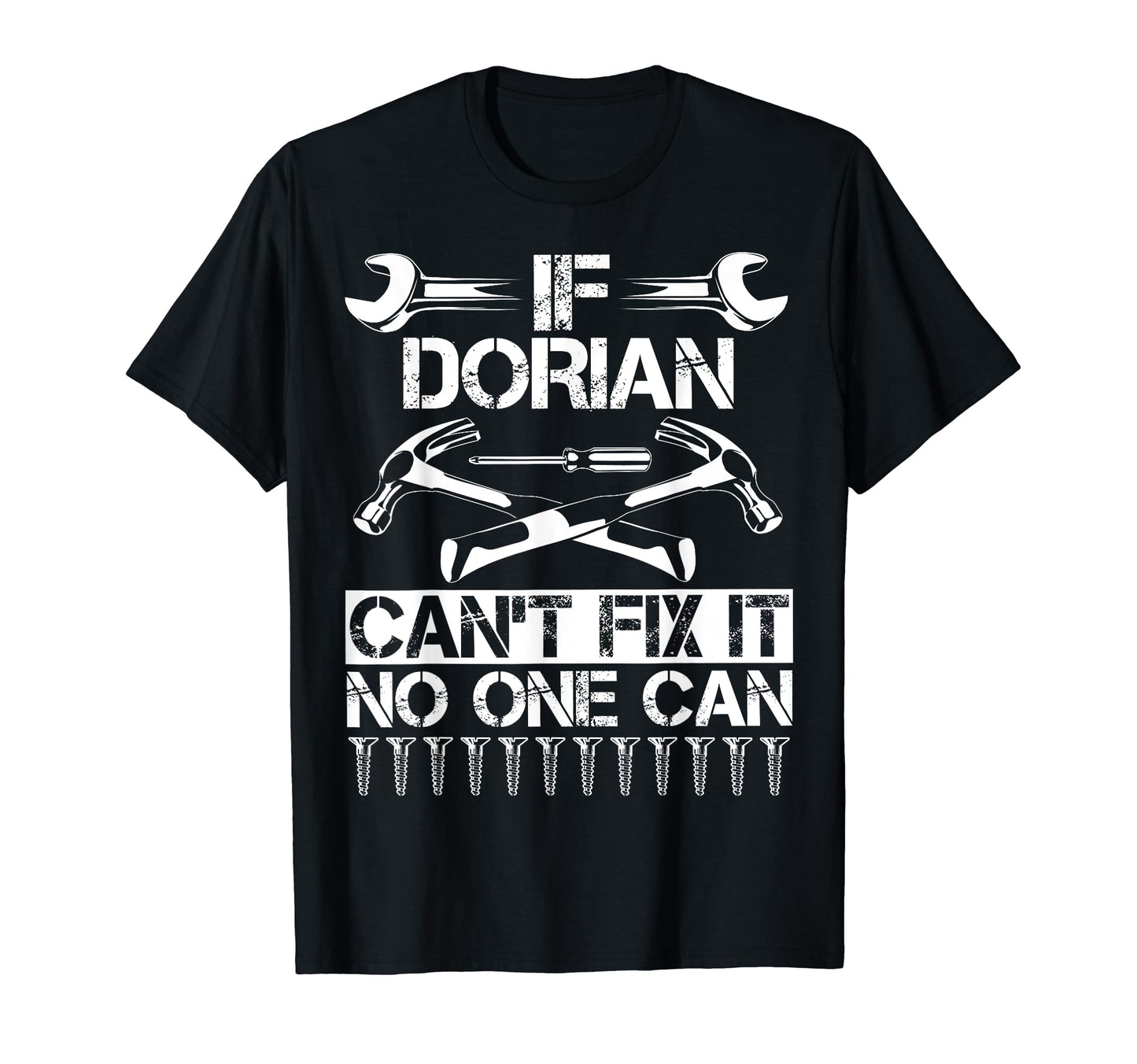 Dorian Fix It Funny Birthday Personalized T-Shirt - Trendy Graphic Unisex - T-Shirt, Sweatshirt, Hoodie