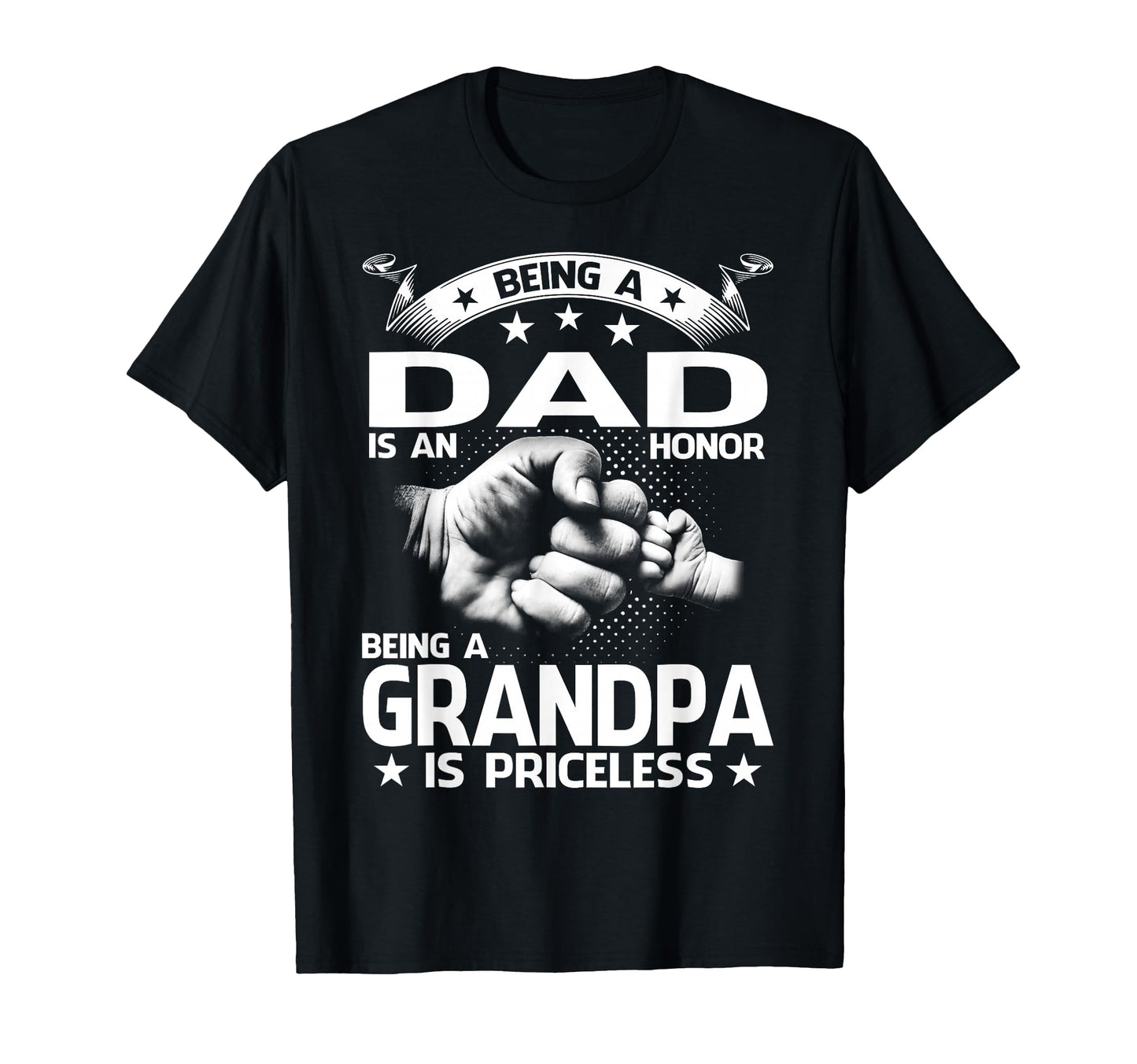 Being Dad Is Honor Being Grandpa Is T-Shirt - Custom Art Print Men Women - T-Shirt, Sweatshirt, Hoodie