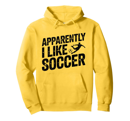 Apparently I Like Soccer Season Funny Hoodie - Minimalist Print Unisex - T-Shirt, Sweatshirt, Hoodie