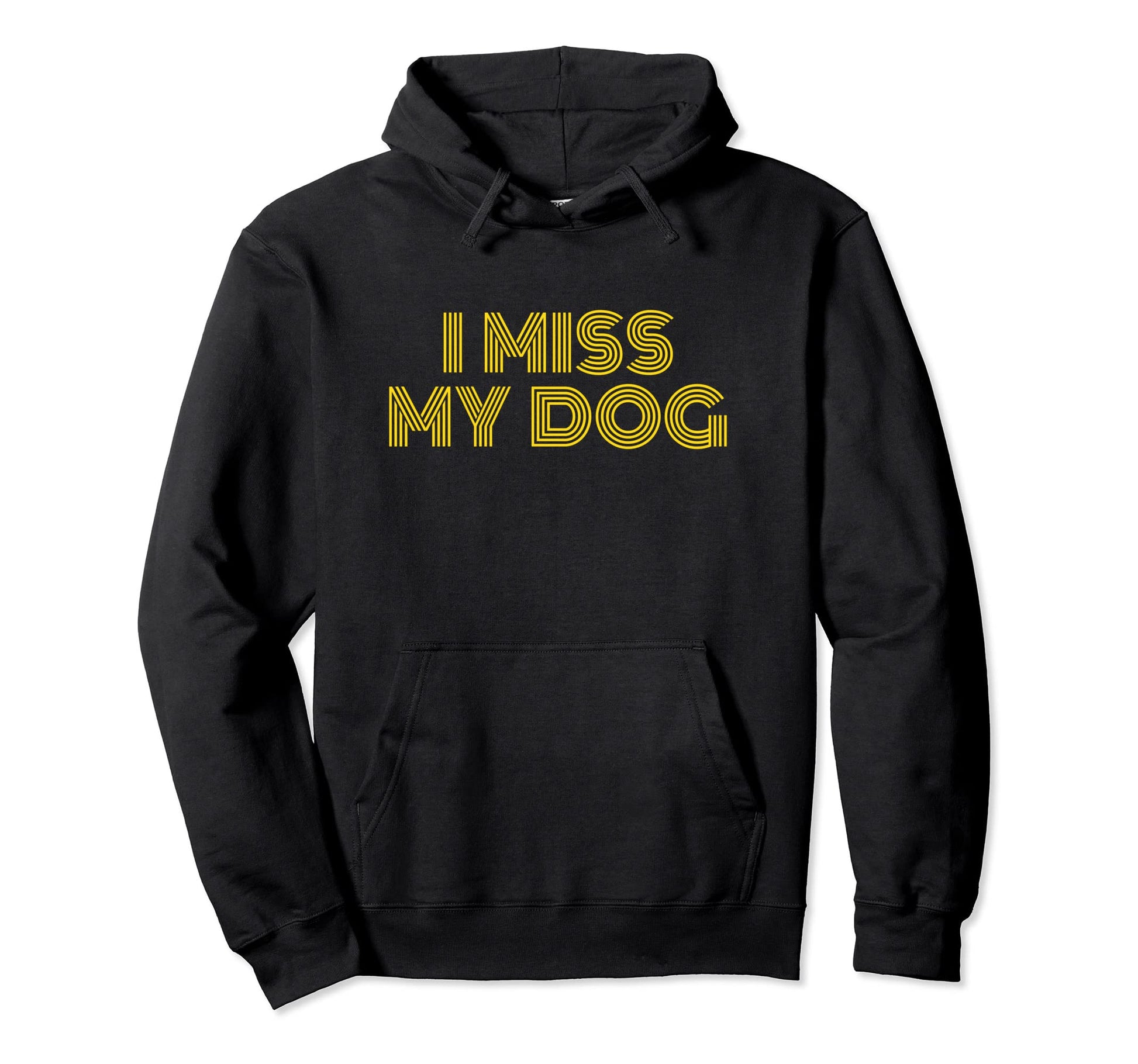 I Miss My Dog Funny Dog Lover Dog Mom Hoodie - Minimalist Print Men Women - T-Shirt, Sweatshirt, Hoodie