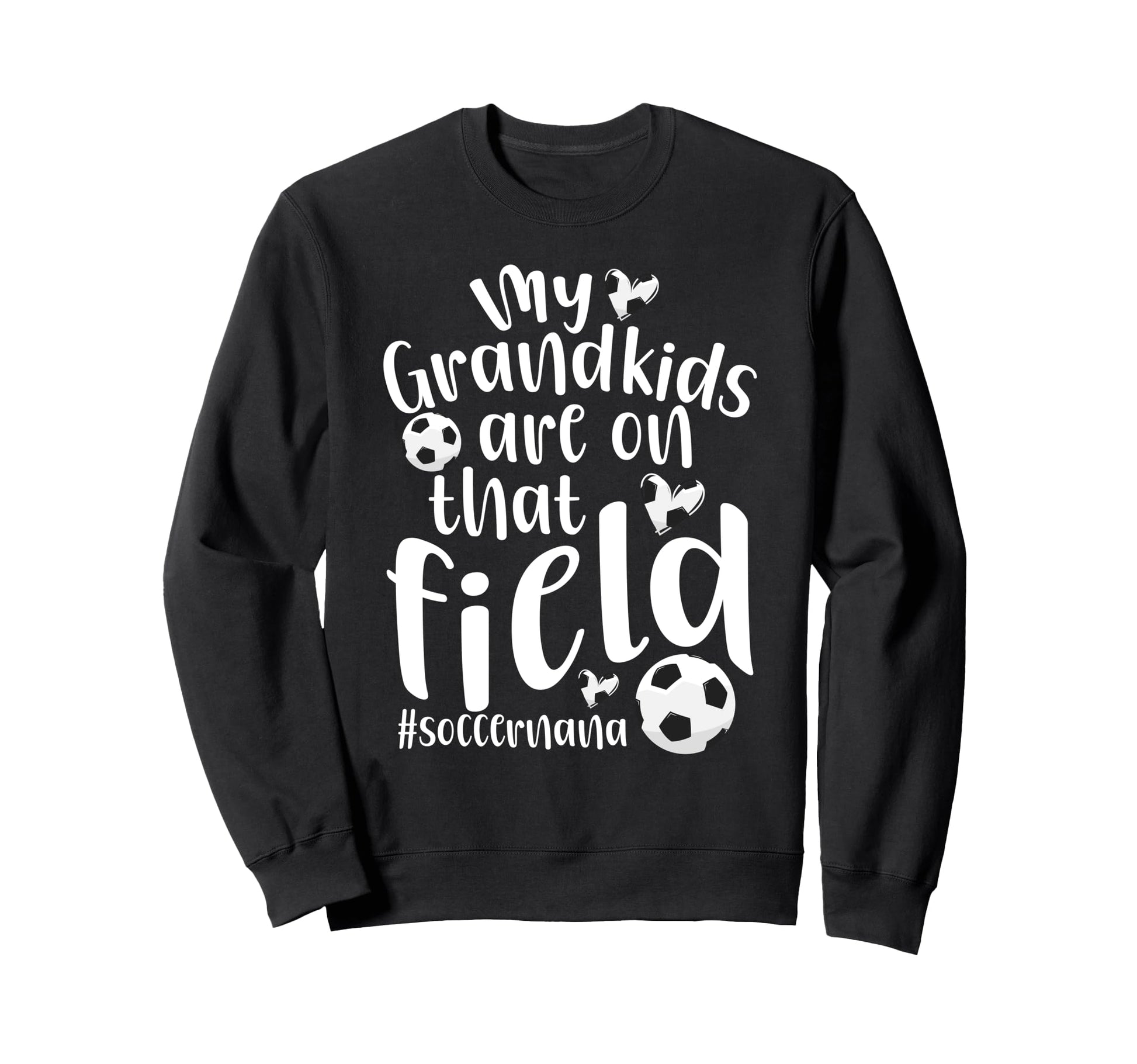 That Field Soccer Nana Soccer Player Sweatshirt - Aesthetic Graphic Unisex - T-Shirt, Sweatshirt, Hoodie