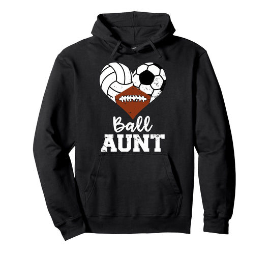 Ball Aunt Volleyball Soccer Hoodie - Fun Novelty Design for Adults - T-Shirt, Sweatshirt, Hoodie