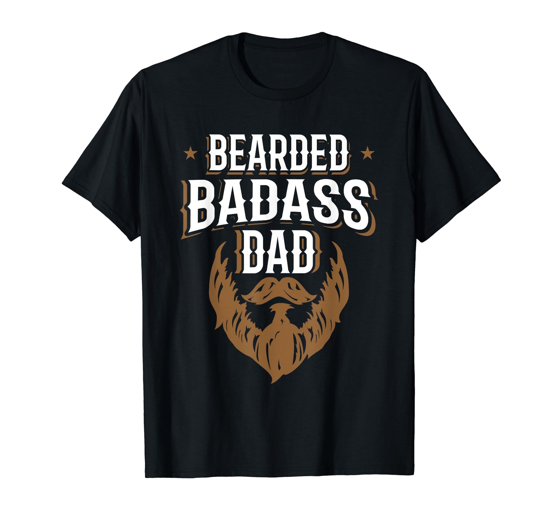 Bearded Badass Dad Funny Fathers Day T-Shirt - Streetwear Style Unisex - T-Shirt, Sweatshirt, Hoodie