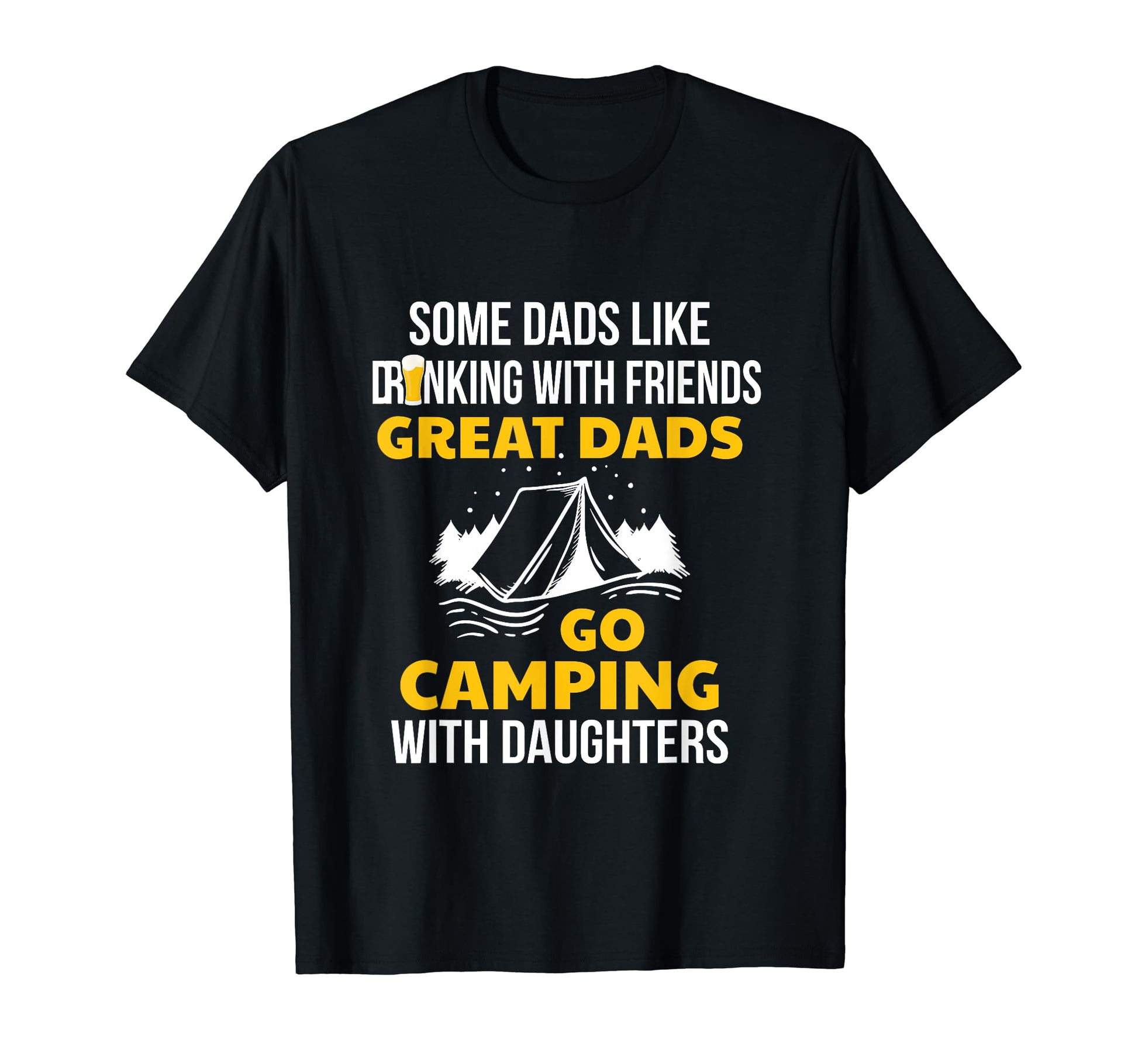 Great Dads Go Camping Daughters Family T-Shirt - Graphic Print Unisex - T-Shirt, Sweatshirt, Hoodie