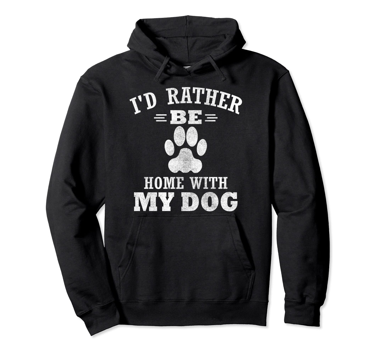 Id Rather Be Home My Dog Mom Dog Dad Hoodie - Graphic Print Unisex - T-Shirt, Sweatshirt, Hoodie