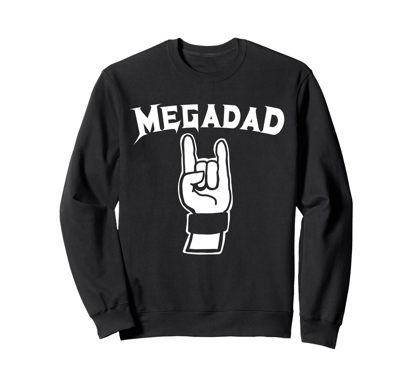 Megadad Funny Rocker Dad Megadad Sweatshirt - Streetwear Style for Adults - T-Shirt, Sweatshirt, Hoodie
