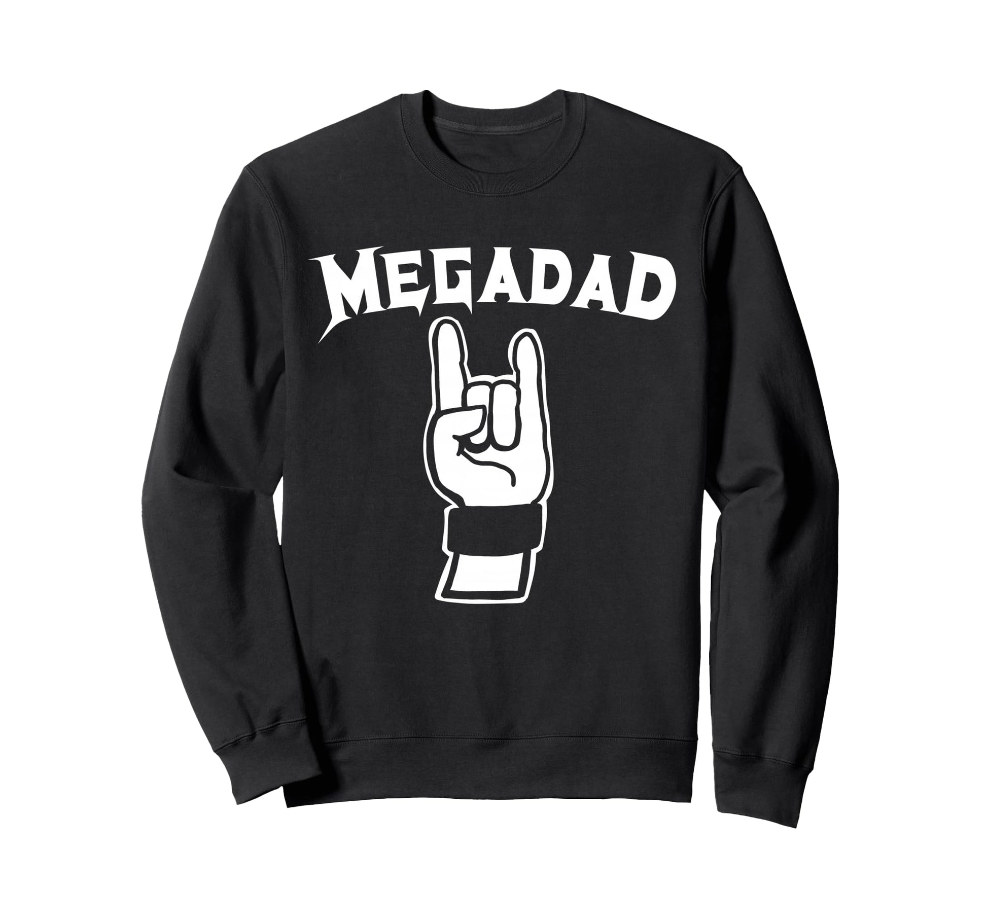 Megadad Funny Rocker Dad Megadad Sweatshirt - Streetwear Style for Adults - T-Shirt, Sweatshirt, Hoodie
