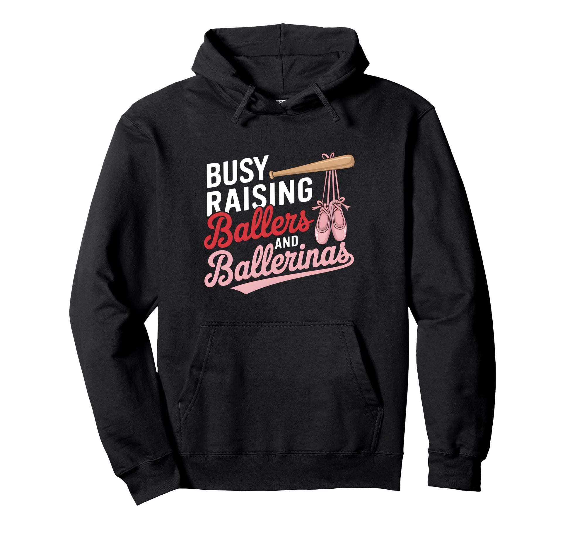 Busy Raising Ballers And Ballerinas Hoodie - Fun Novelty Design Men Women - T-Shirt, Sweatshirt, Hoodie