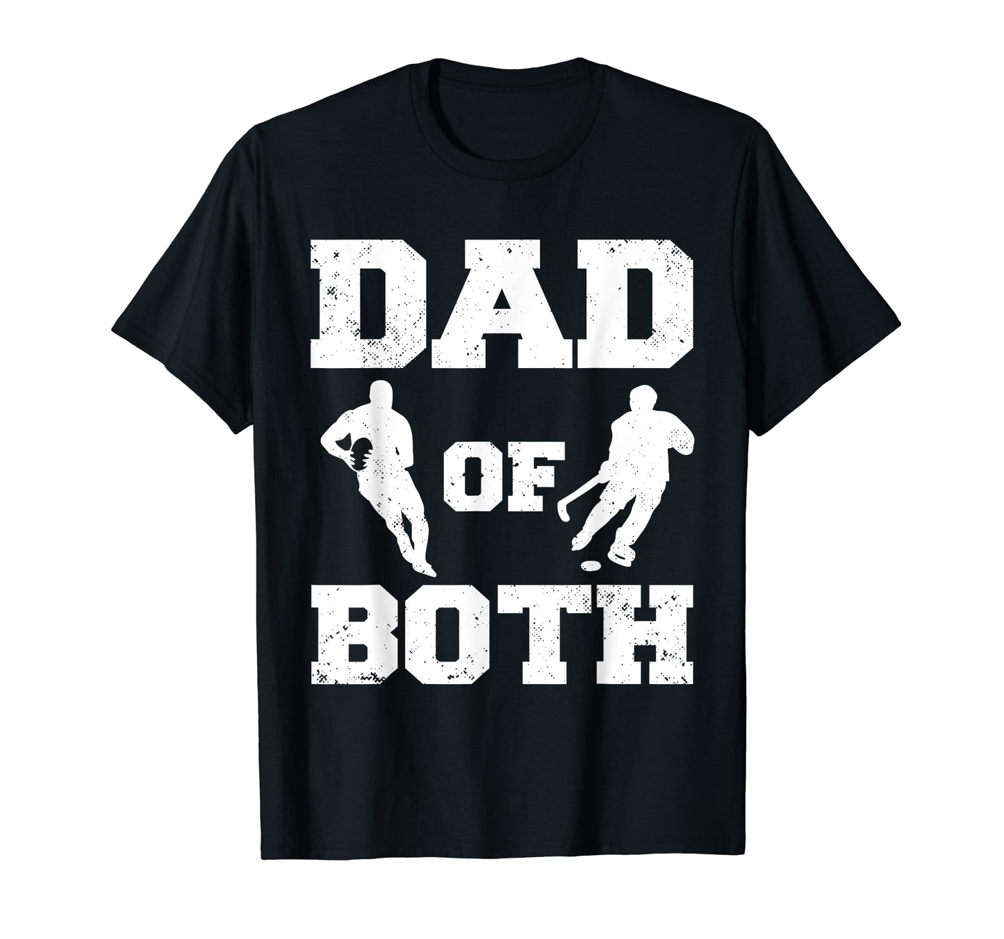 Dad Both Funny Rugby Hockey Dad T-Shirt - Streetwear Style Men Women - T-Shirt, Sweatshirt, Hoodie