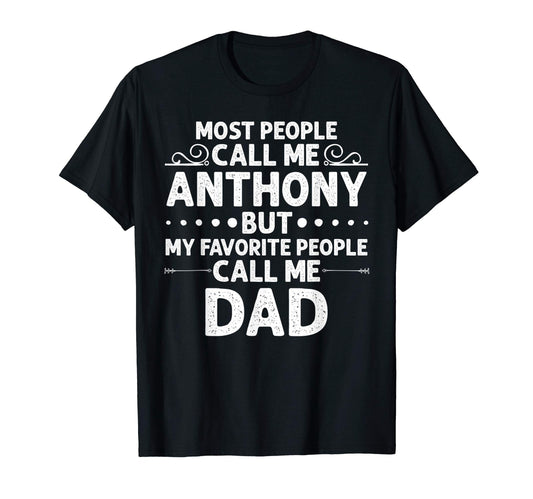 Anthony Gift Name Funny Fathers Day T-Shirt - Unique Graphic Unisex - T-Shirt, Sweatshirt, Hoodie