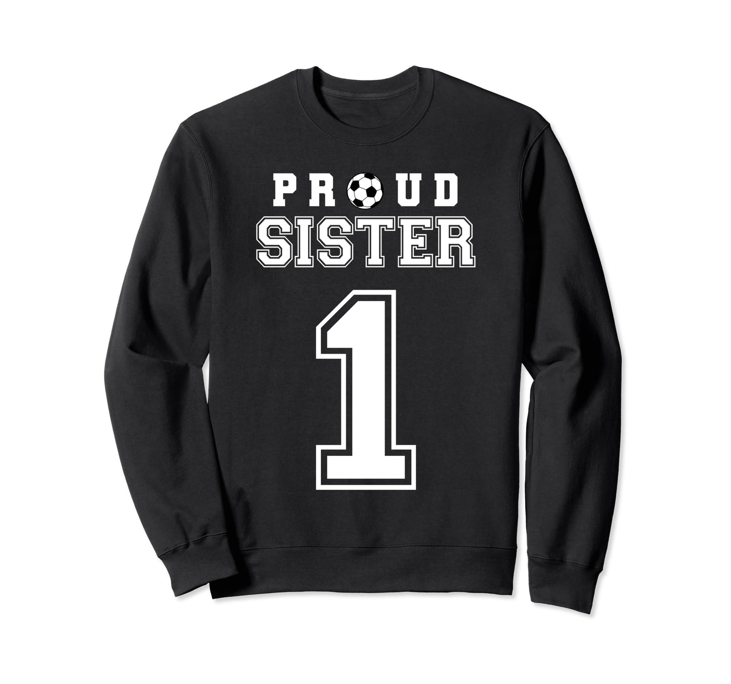 Number 1 Custom Proud Soccer Sweatshirt - Novelty Apparel for Adults - T-Shirt, Sweatshirt, Hoodie