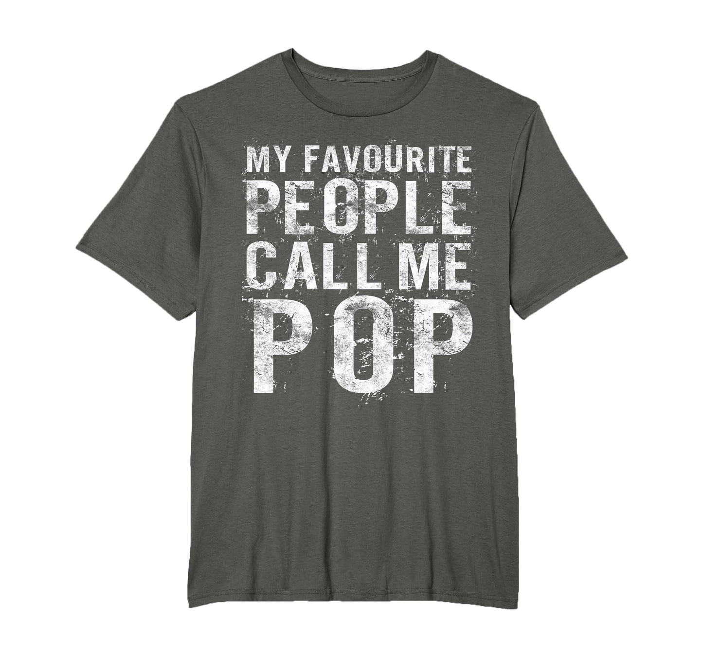 My Favorite People Call Me Pop T-Shirt - Minimalist Print for Adults - T-Shirt, Sweatshirt, Hoodie