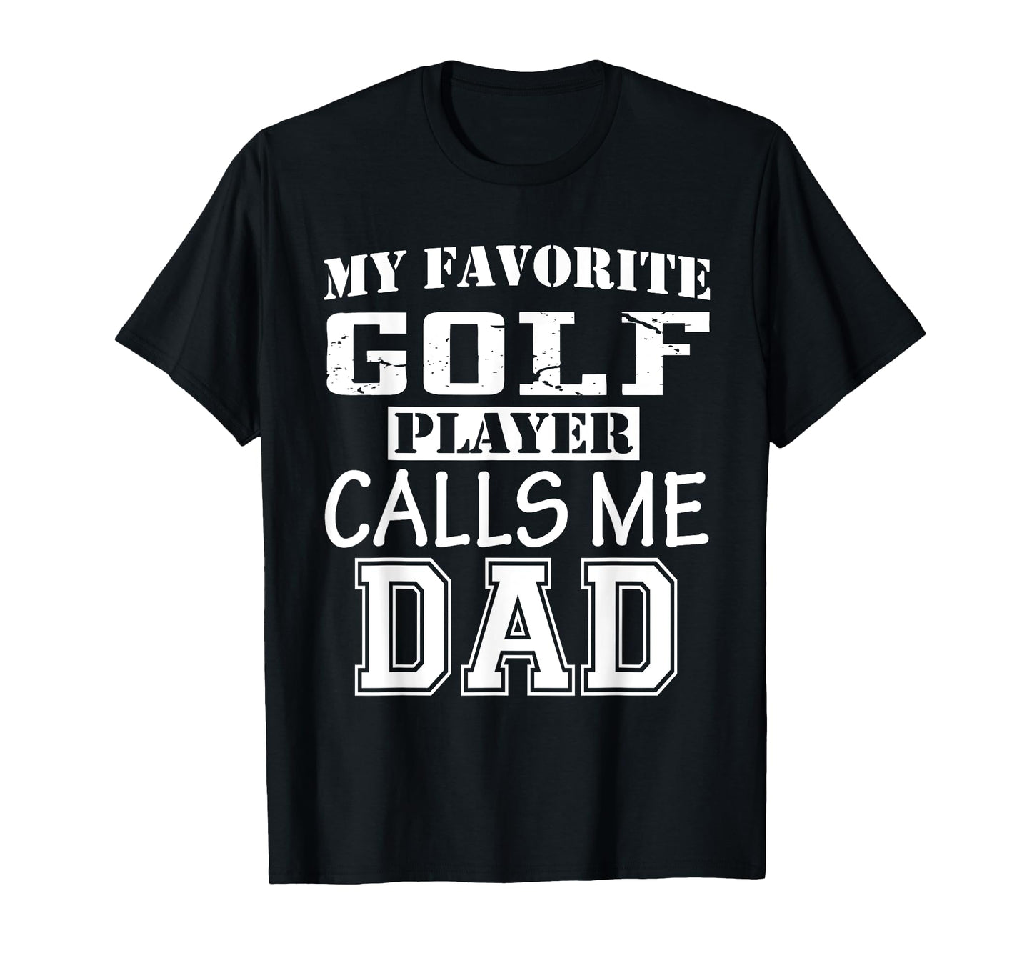 Funny Supportive Dad Golf Player T-Shirt - Novelty Apparel Men Women - T-Shirt, Sweatshirt, Hoodie