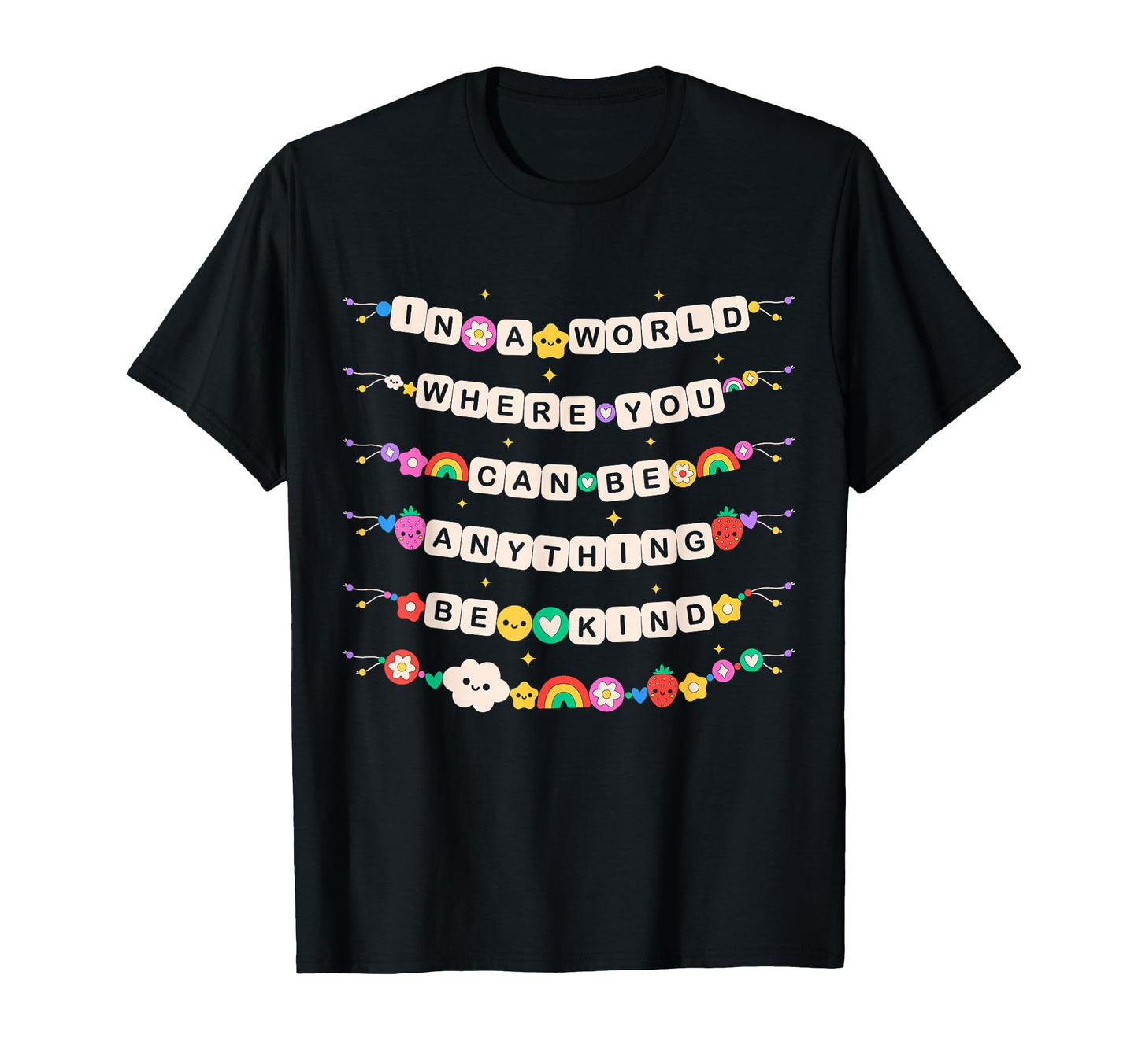 World Where You Can Be Anything Be T-Shirt - Aesthetic Graphic Men Women - T-Shirt, Sweatshirt, Hoodie