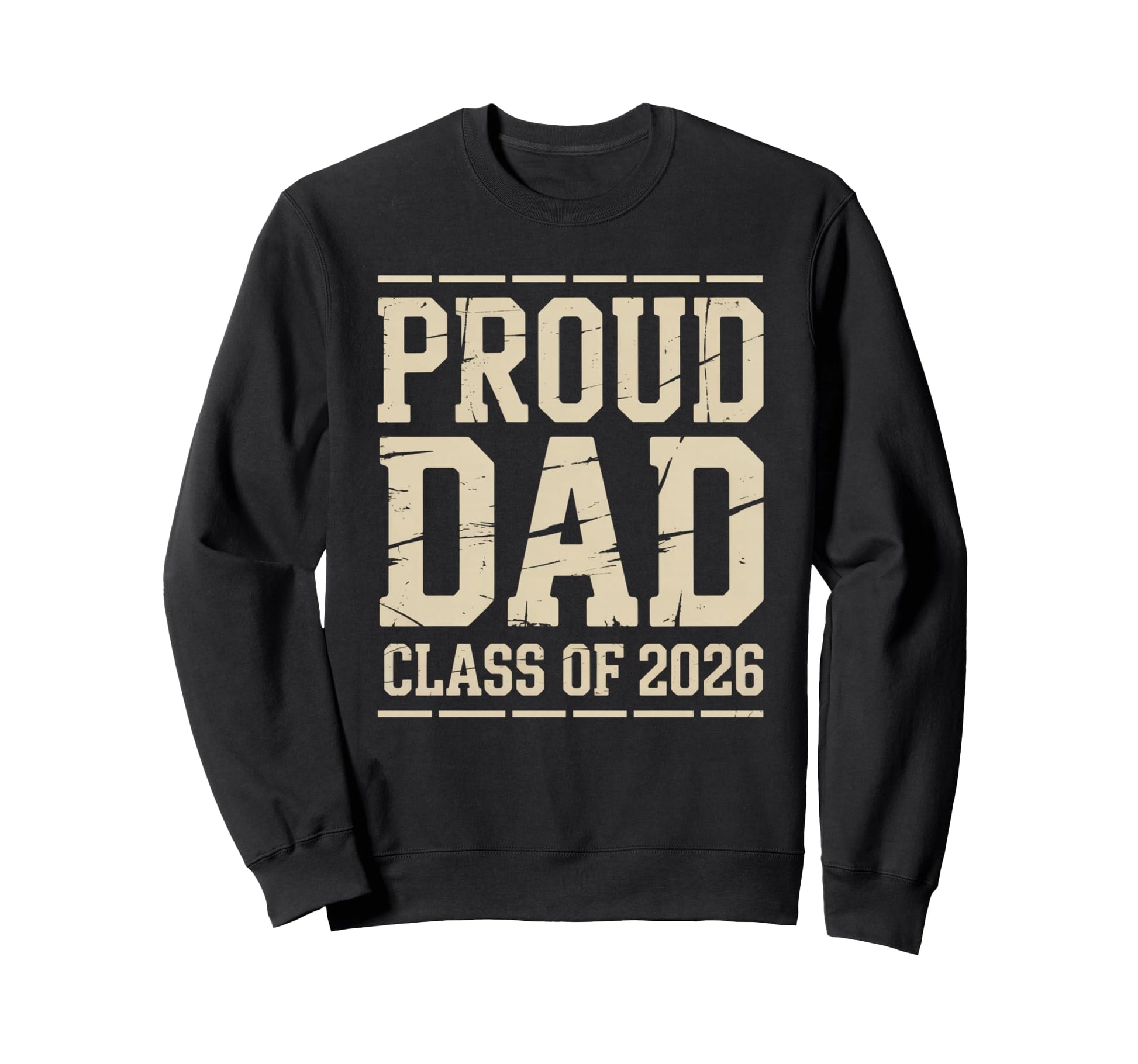 Proud Dad Class 2026 Graduate Sweatshirt - Streetwear Style for Adults - T-Shirt, Sweatshirt, Hoodie