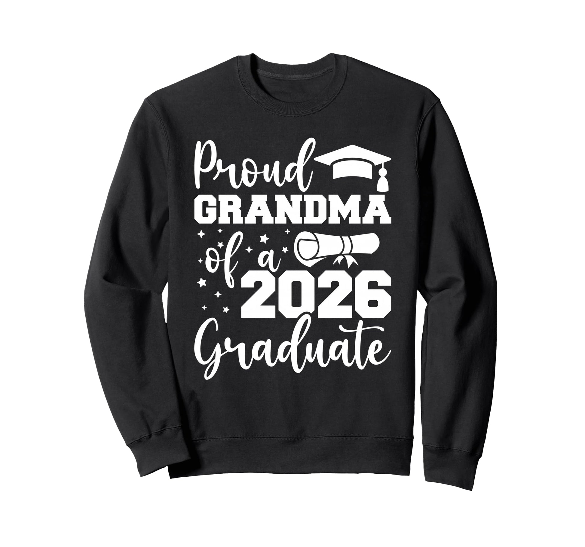 Proud Grandma Class 2026 Graduate Sweatshirt - Casual Everyday Wear Unisex - T-Shirt, Sweatshirt, Hoodie