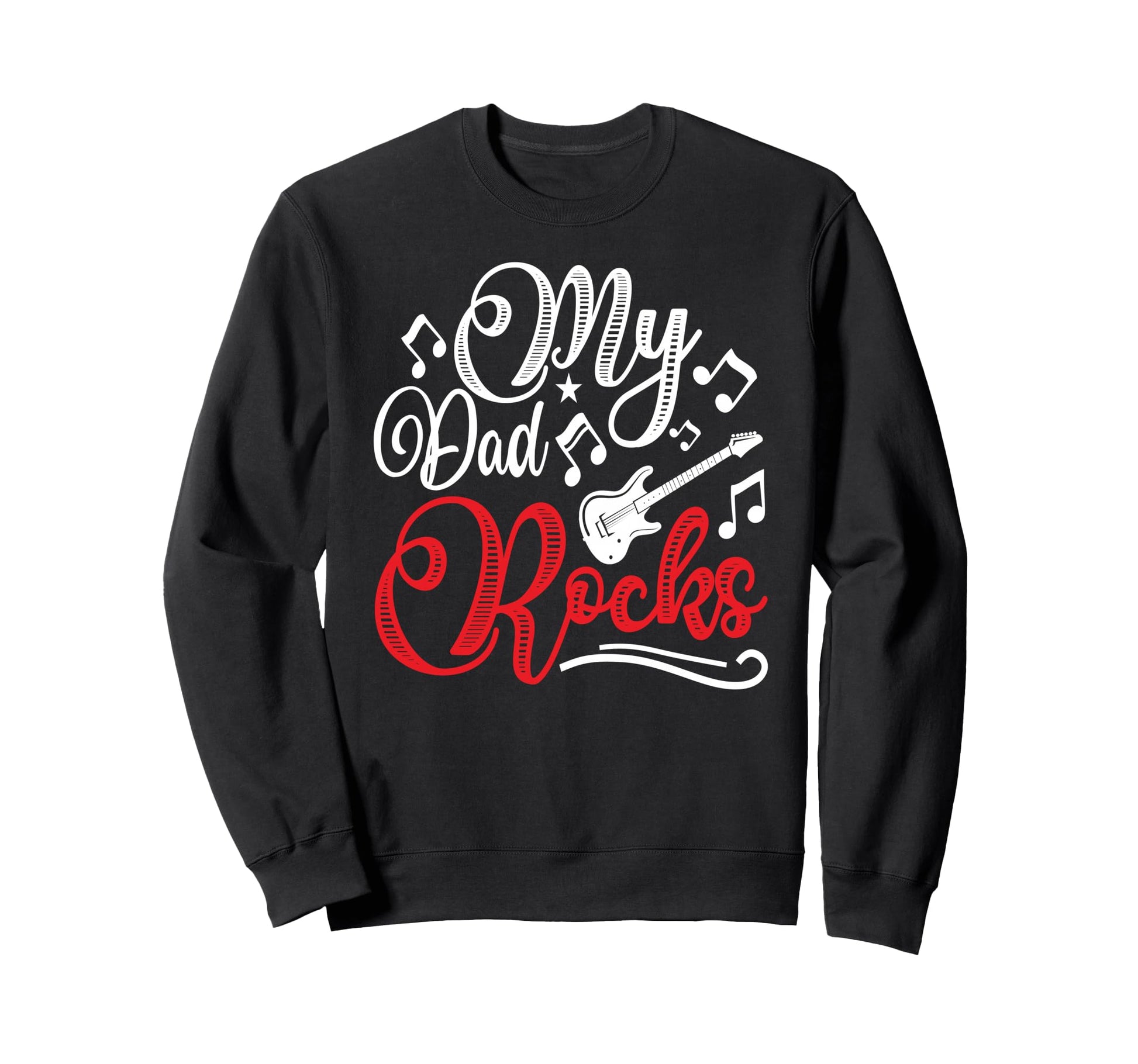 My Dad Rocks Daddy Pa Fathers Day Sweatshirt - Novelty Apparel for Adults - T-Shirt, Sweatshirt, Hoodie