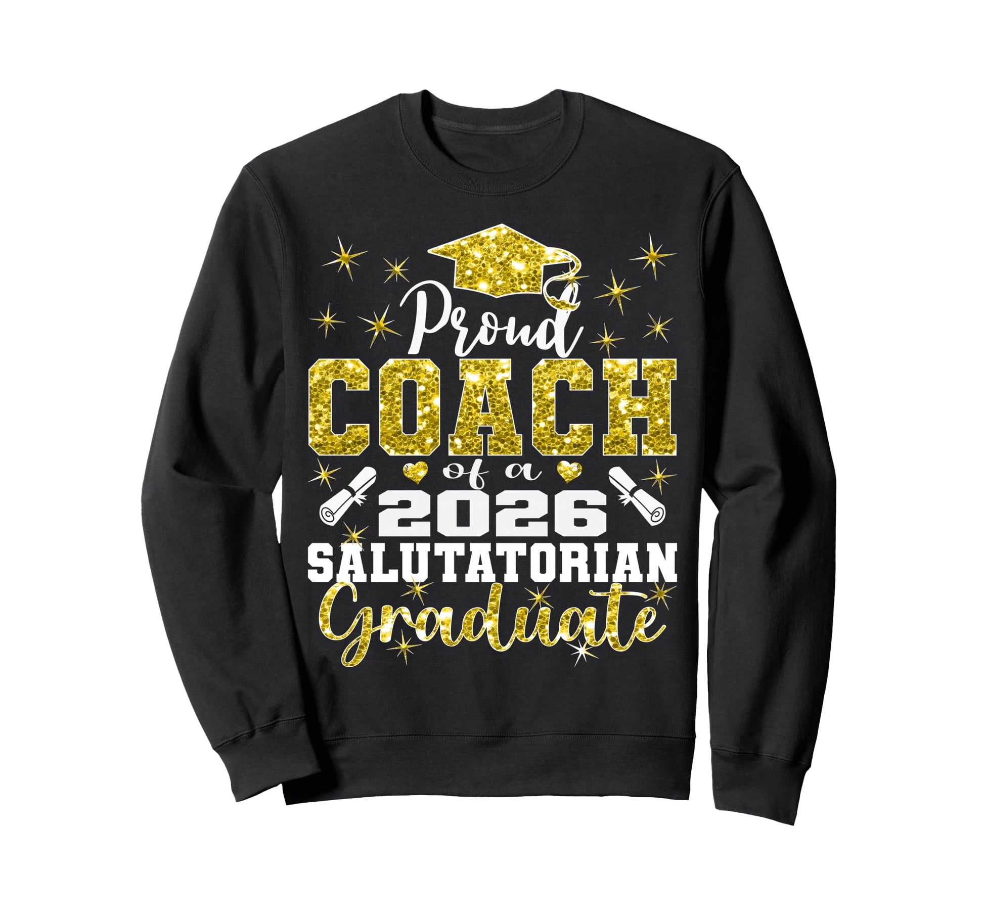 Proud Coach 2026 Salutatorian Sweatshirt - Streetwear Style Unisex - T-Shirt, Sweatshirt, Hoodie