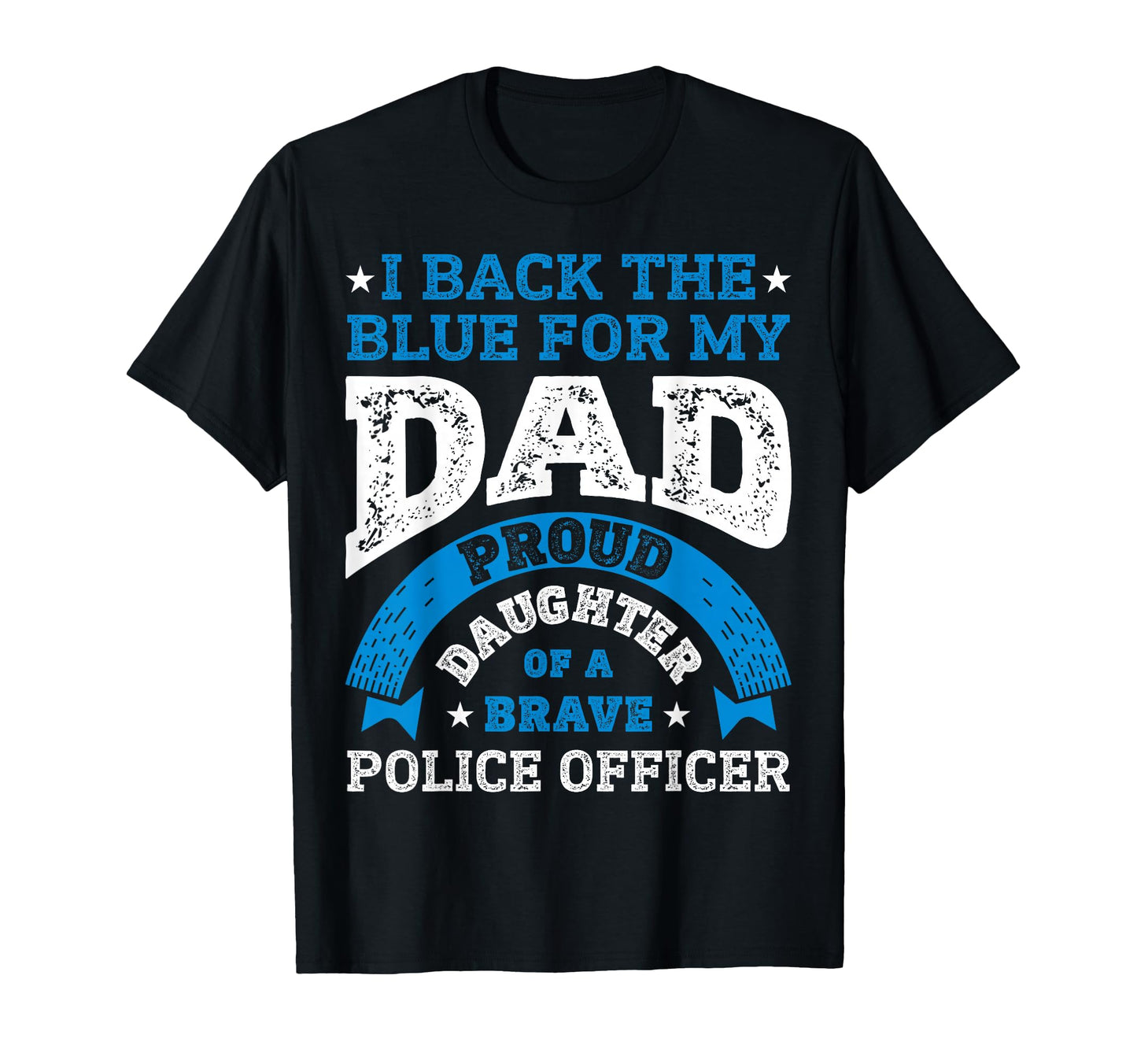 I Back Blue My Dad Police Officer T-Shirt - Novelty Apparel for Adults - T-Shirt, Sweatshirt, Hoodie