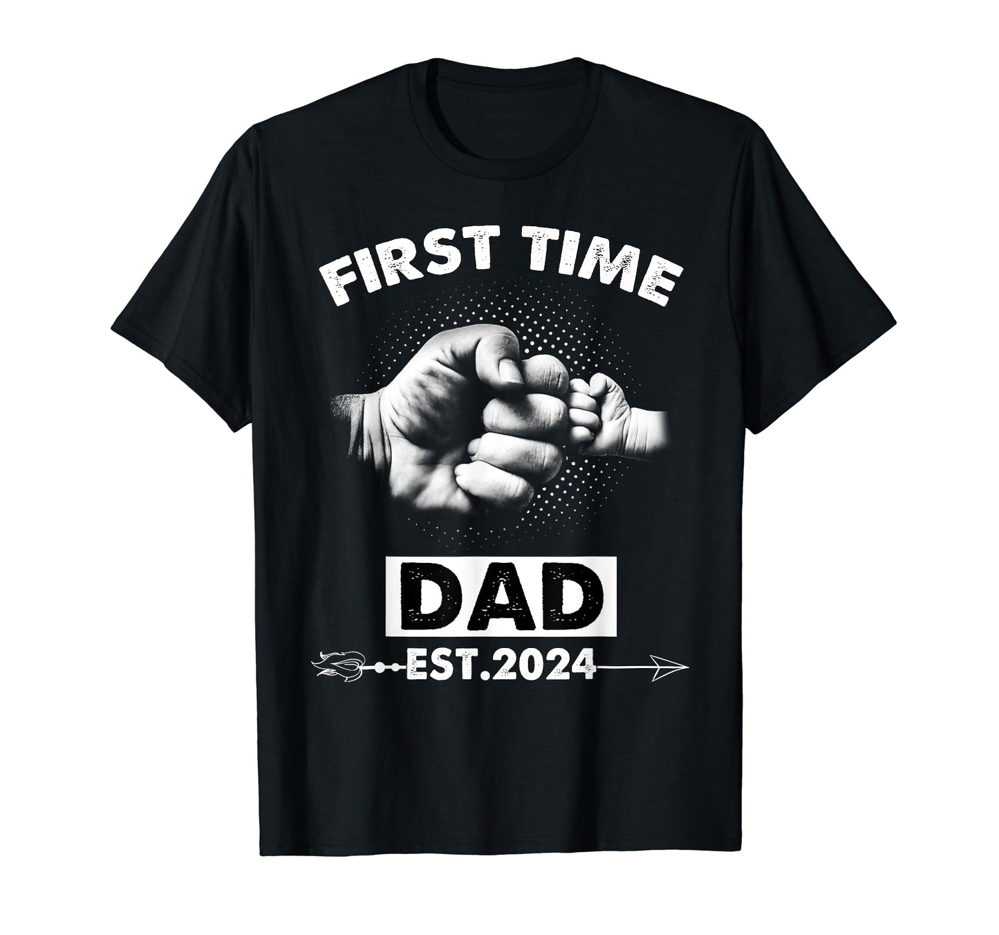 Fathers Day 2024 First Time Dad New T-Shirt - Fun Novelty Design Unisex - T-Shirt, Sweatshirt, Hoodie