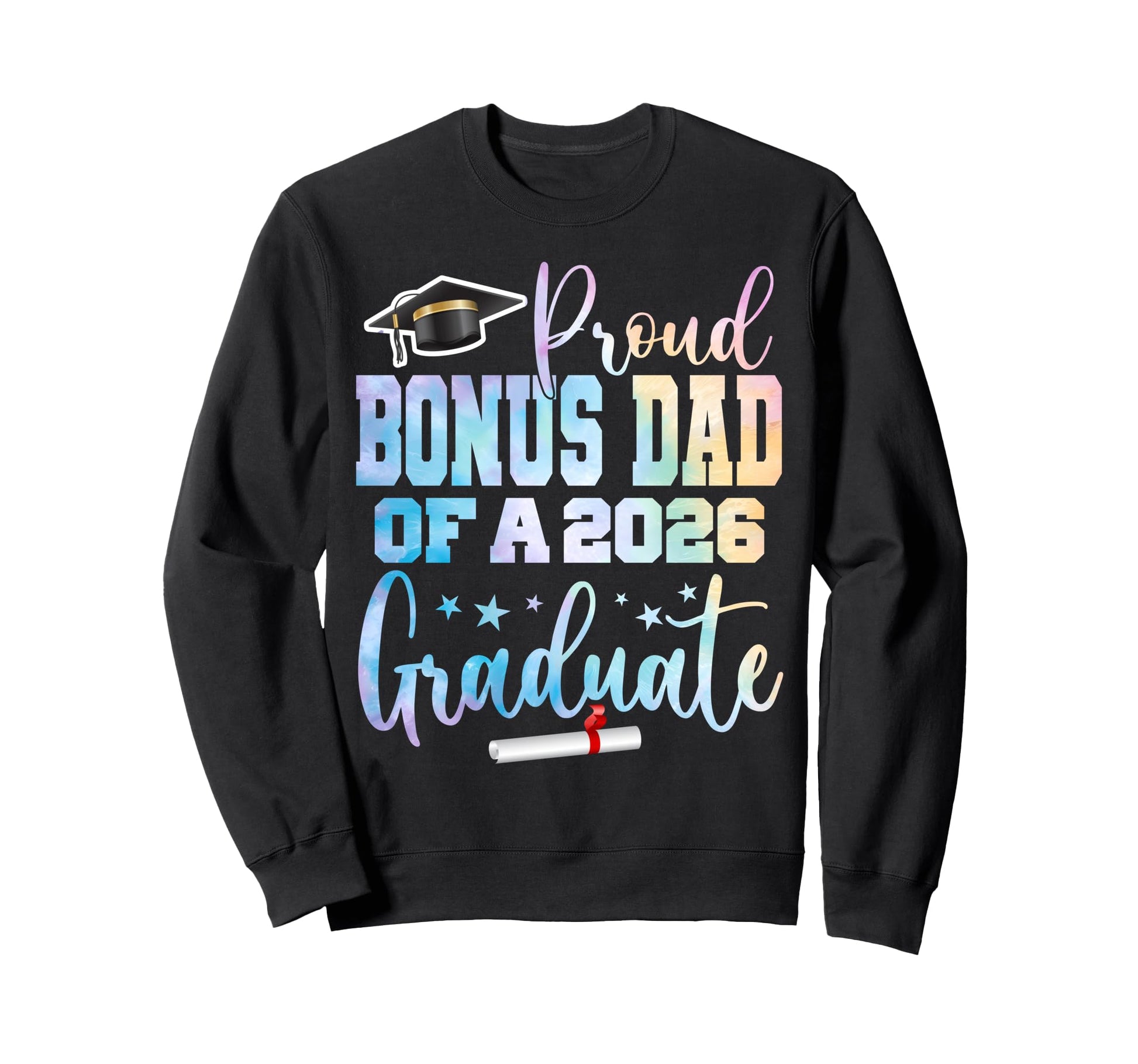 Proud Bonus Dad Class 2026 Sweatshirt - Custom Art Print for Adults - T-Shirt, Sweatshirt, Hoodie