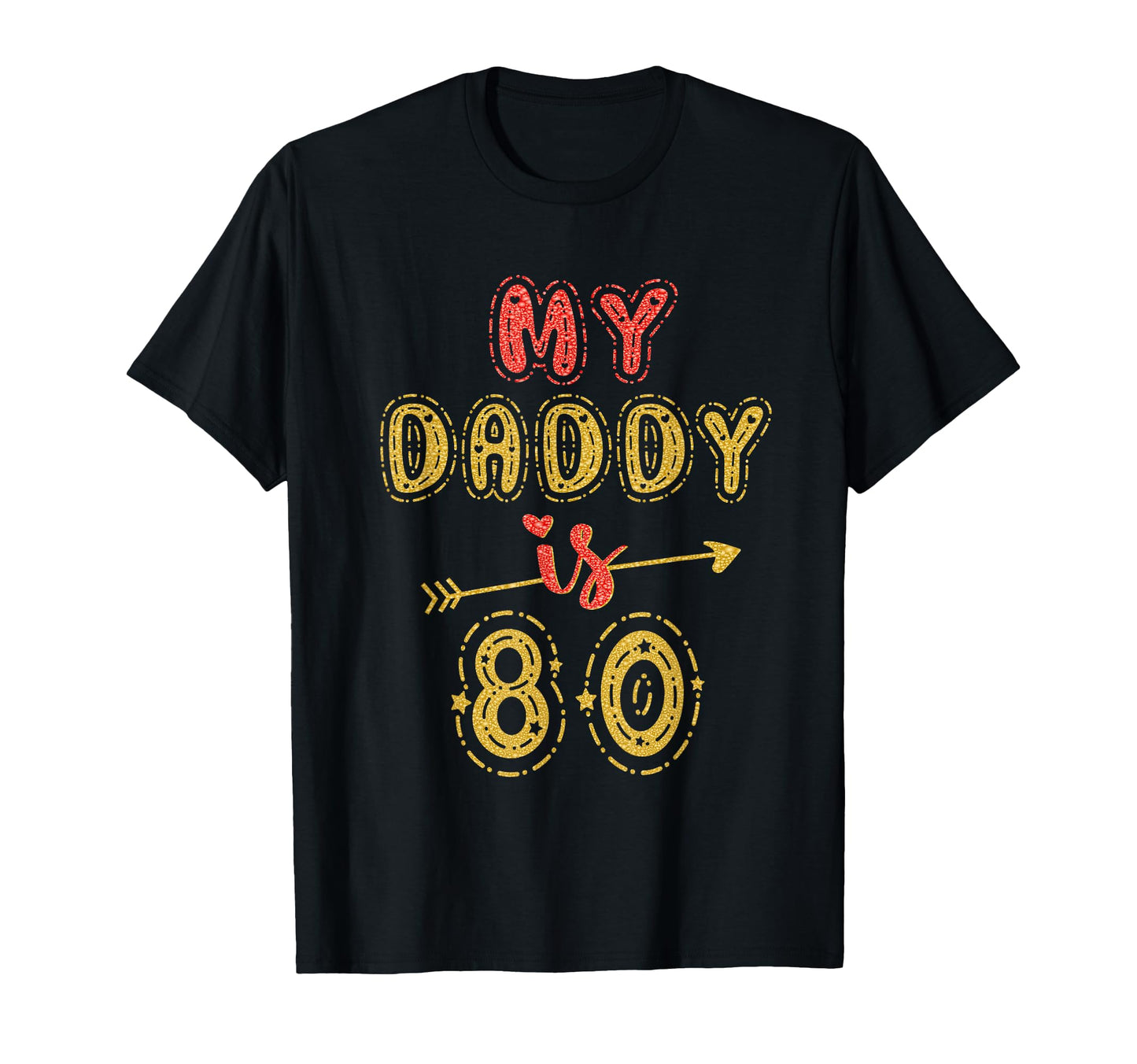 My Daddy Is 80 Years Old Dads 80Th T-Shirt - Streetwear Style Men Women - T-Shirt, Sweatshirt, Hoodie