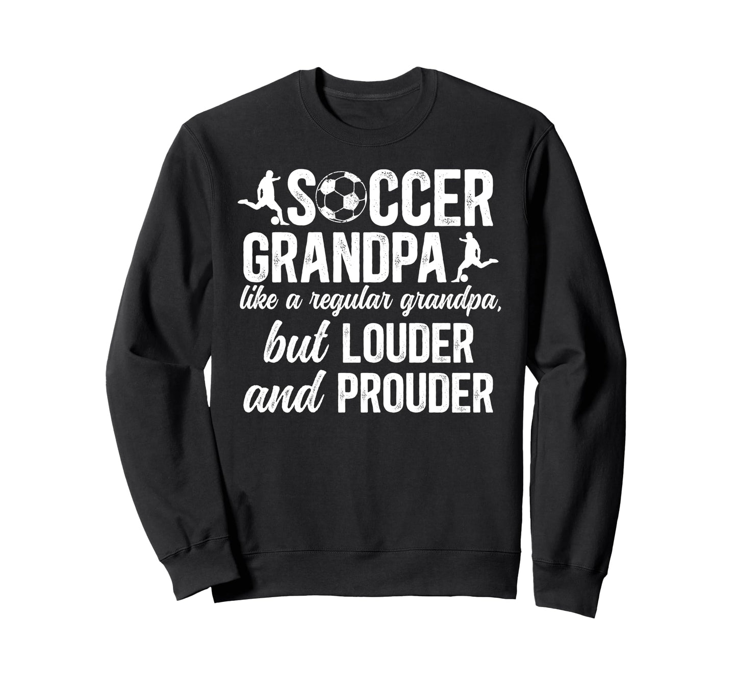 Soccer Grandpa Soccer Player Sweatshirt - Trendy Graphic Unisex - T-Shirt, Sweatshirt, Hoodie