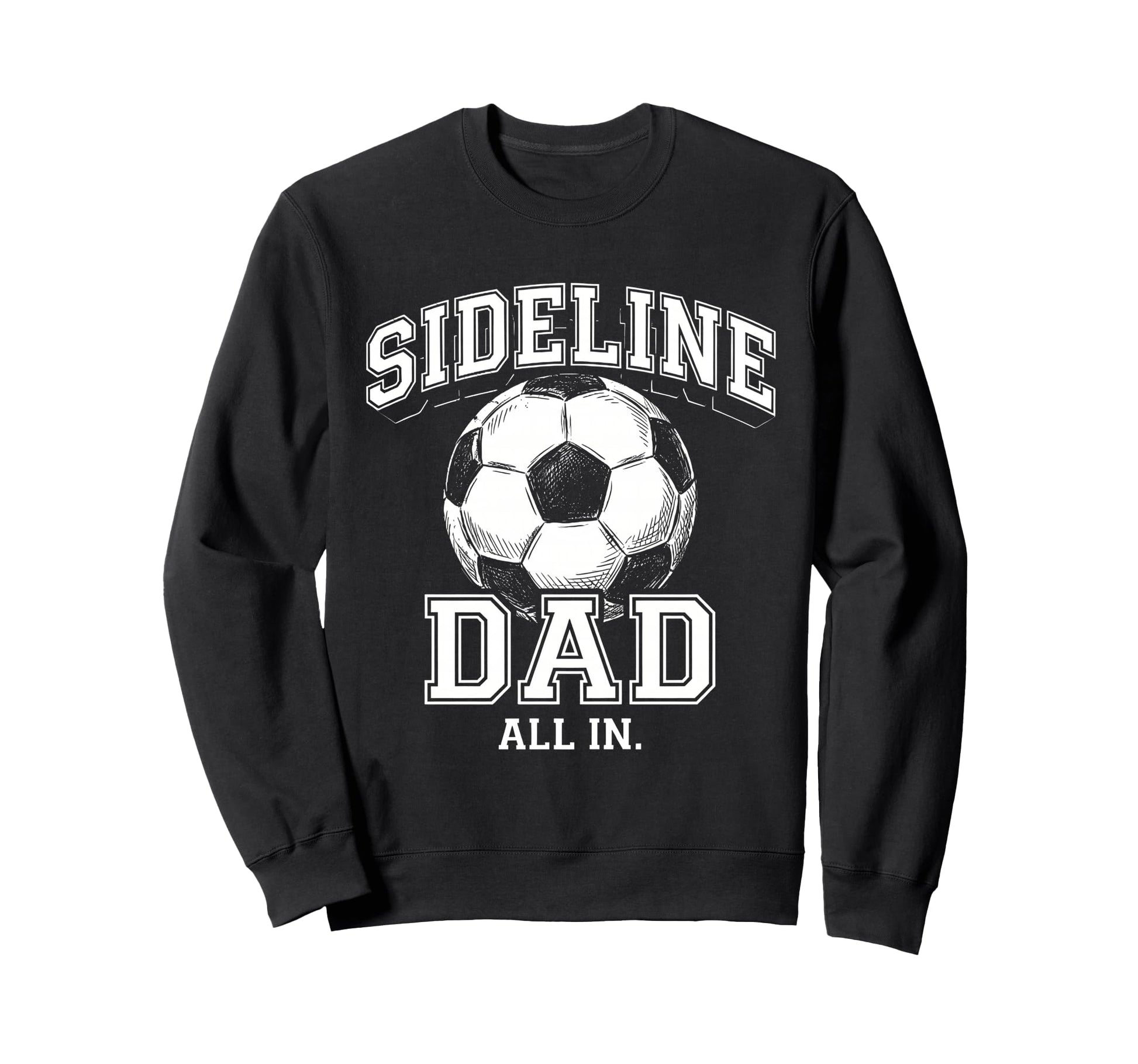 Sideline Dad Family Matching Sweatshirt - Casual Everyday Wear for Adults - T-Shirt, Sweatshirt, Hoodie