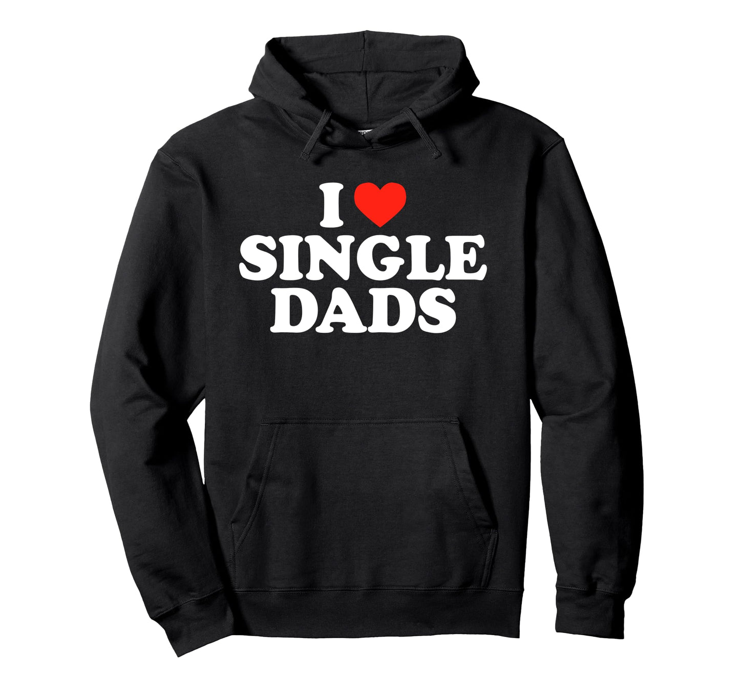 I Love Single Dads Funny Dilf Heart Hoodie - Graphic Print for Adults - T-Shirt, Sweatshirt, Hoodie