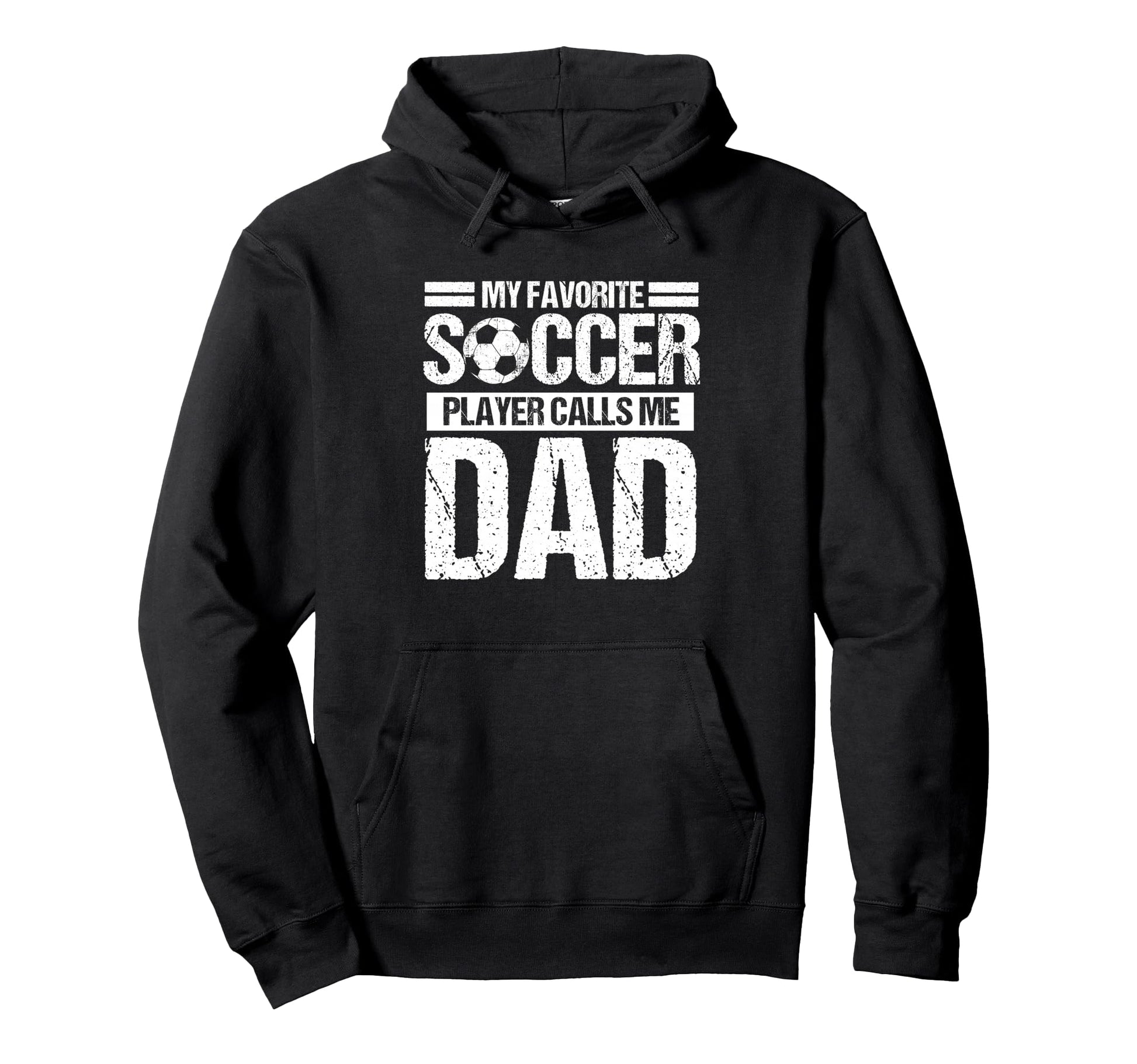 My Favorite Soccer Player Calls Me Dad Son Hoodie - Unique Graphic Unisex - T-Shirt, Sweatshirt, Hoodie