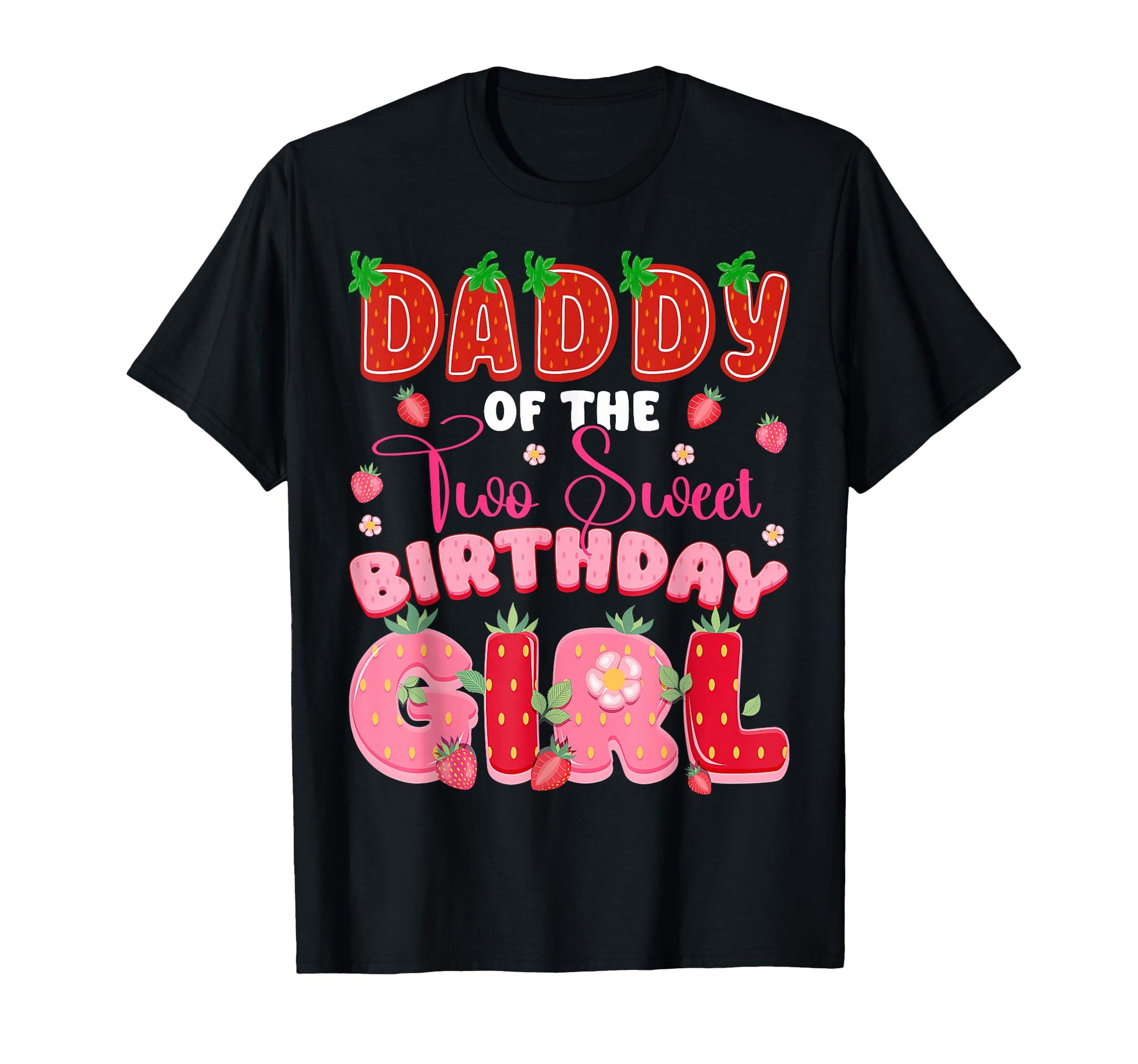 Daddy Two Sweet 2Nd Birthday Strawberry T-Shirt - Aesthetic Graphic Unisex - T-Shirt, Sweatshirt, Hoodie