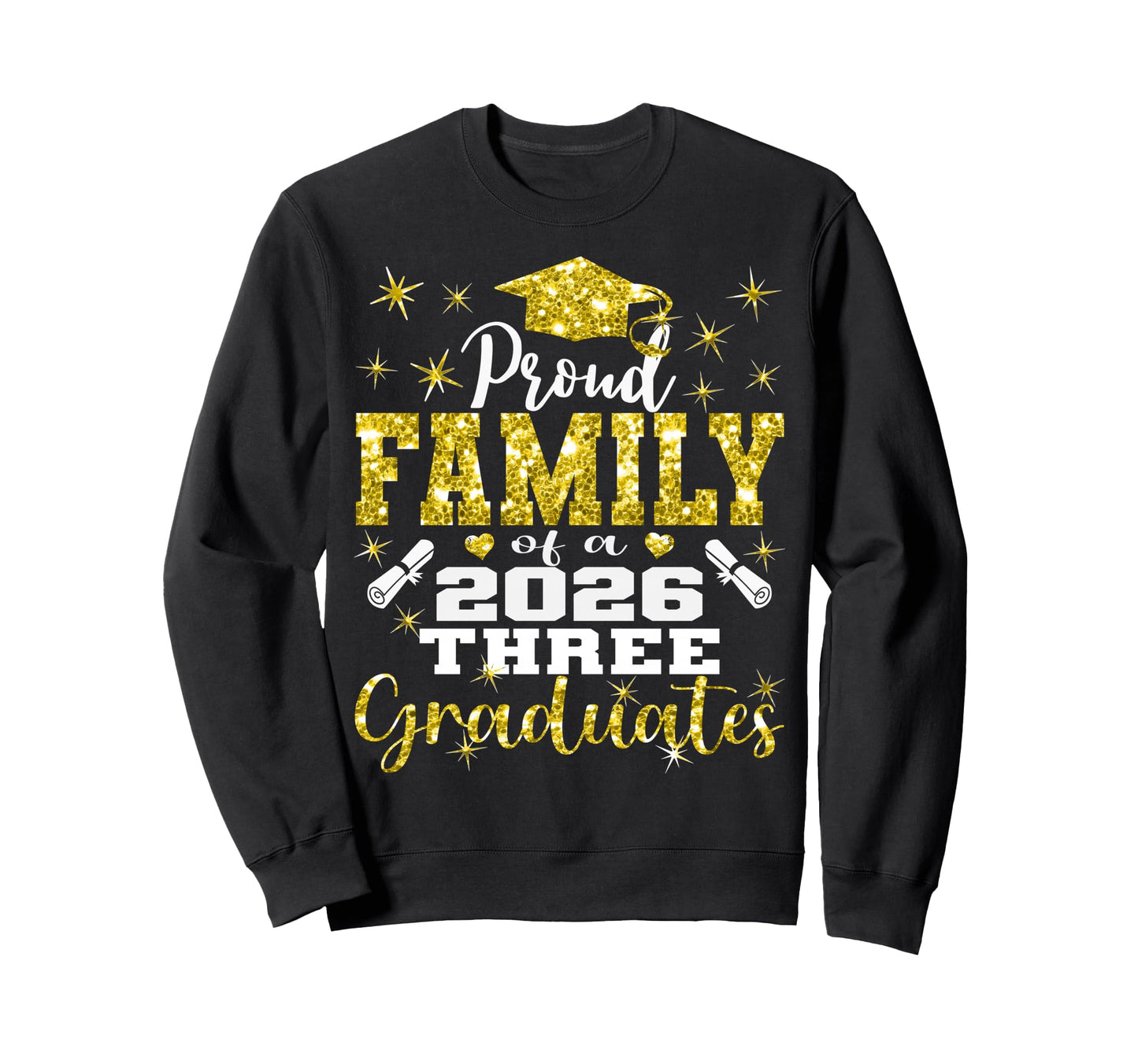 Proud Family Three 2026 Graduates Sweatshirt - Minimalist Print Men Women - T-Shirt, Sweatshirt, Hoodie