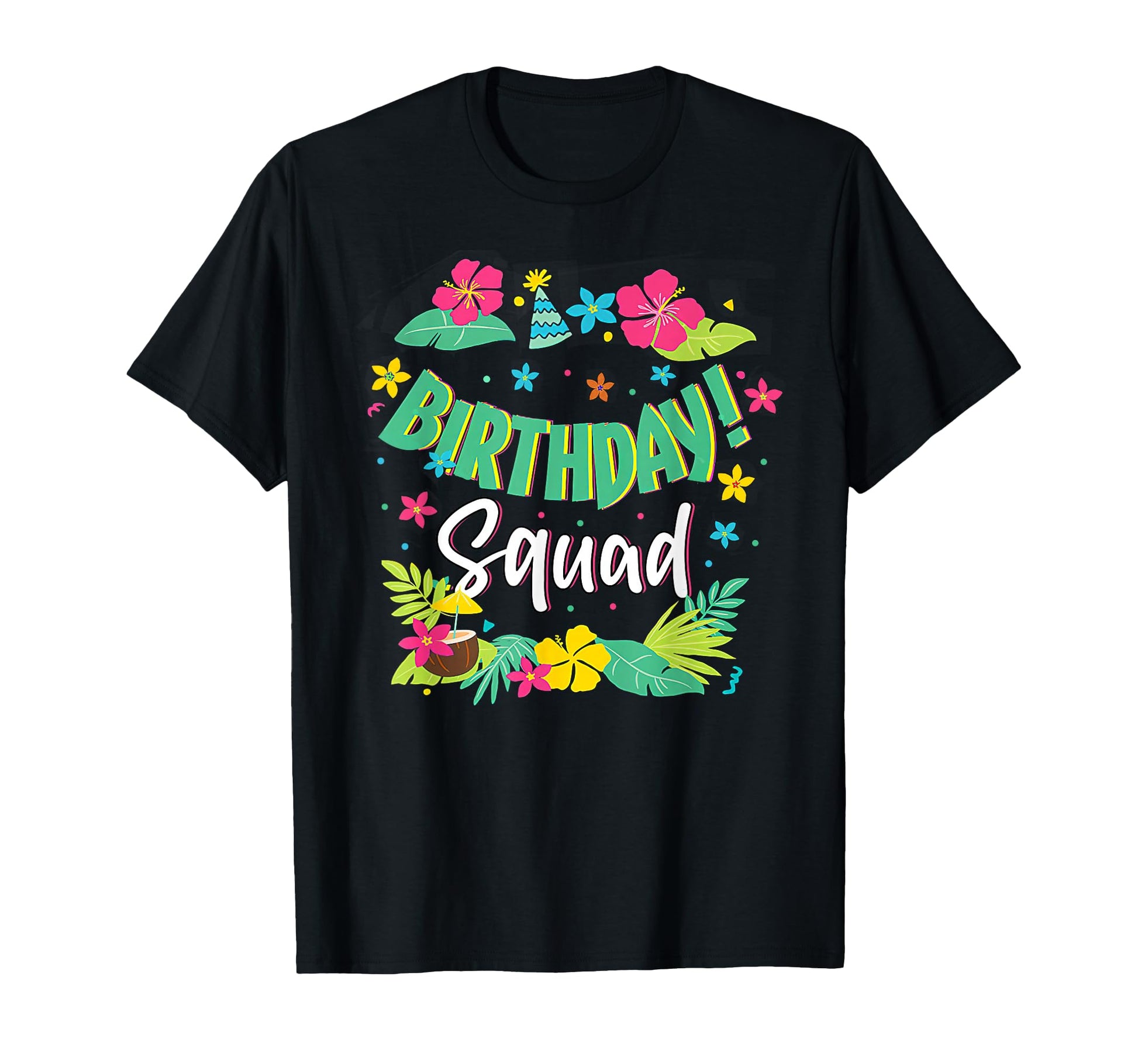 Funny Hawaii Birthday Squad Party Aloha T-Shirt - Novelty Apparel Unisex - T-Shirt, Sweatshirt, Hoodie