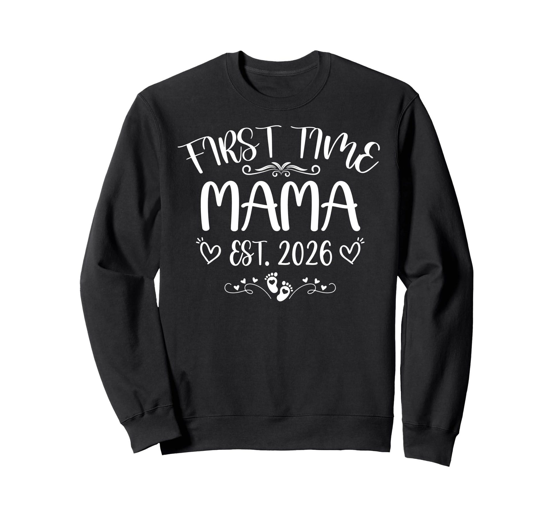 First Time Mama Est 2026 Soon To Be Sweatshirt - Custom Art Print Unisex - T-Shirt, Sweatshirt, Hoodie
