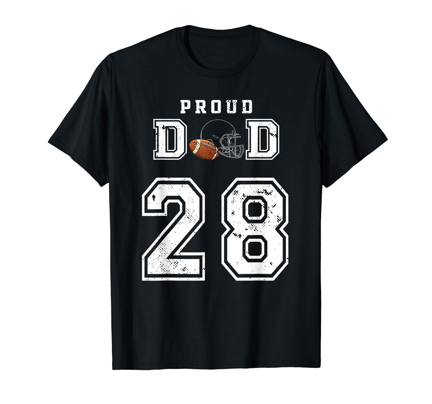 Custom Proud Football Dad Number 28 T-Shirt - Fun Novelty Design Men Women - T-Shirt, Sweatshirt, Hoodie