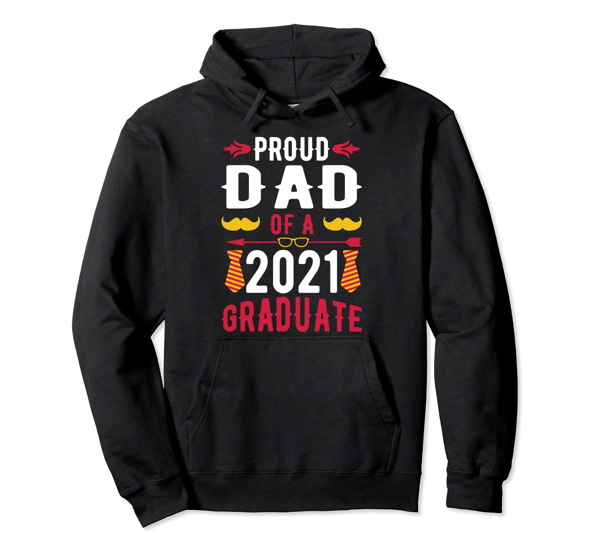 Proud Dad 2021 Graduate Senior 2021 Hoodie - Fun Novelty Design Men Women - T-Shirt, Sweatshirt, Hoodie