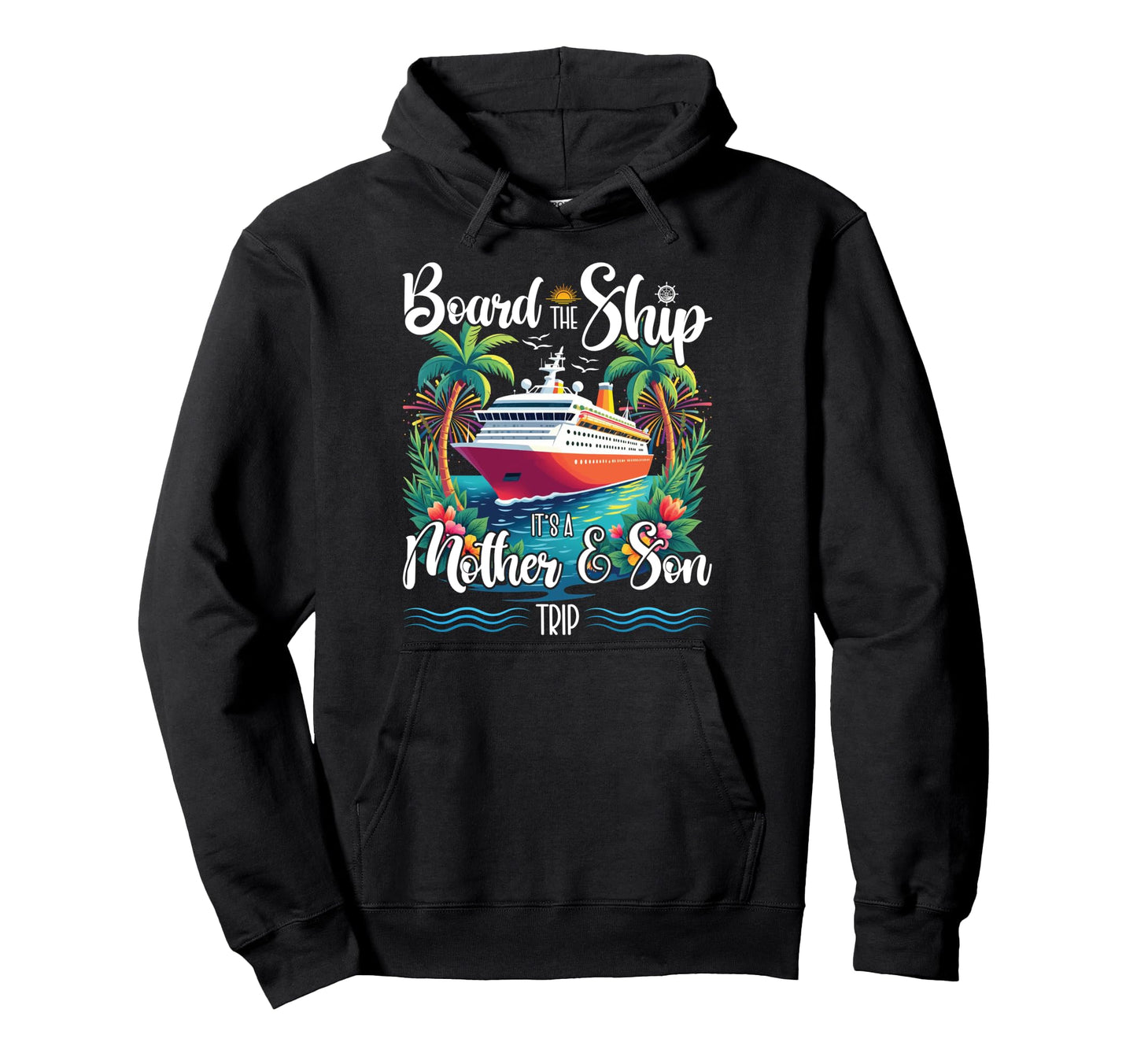 Board Ship Its Mom And Son Trip Hoodie - Minimalist Print for Adults - T-Shirt, Sweatshirt, Hoodie