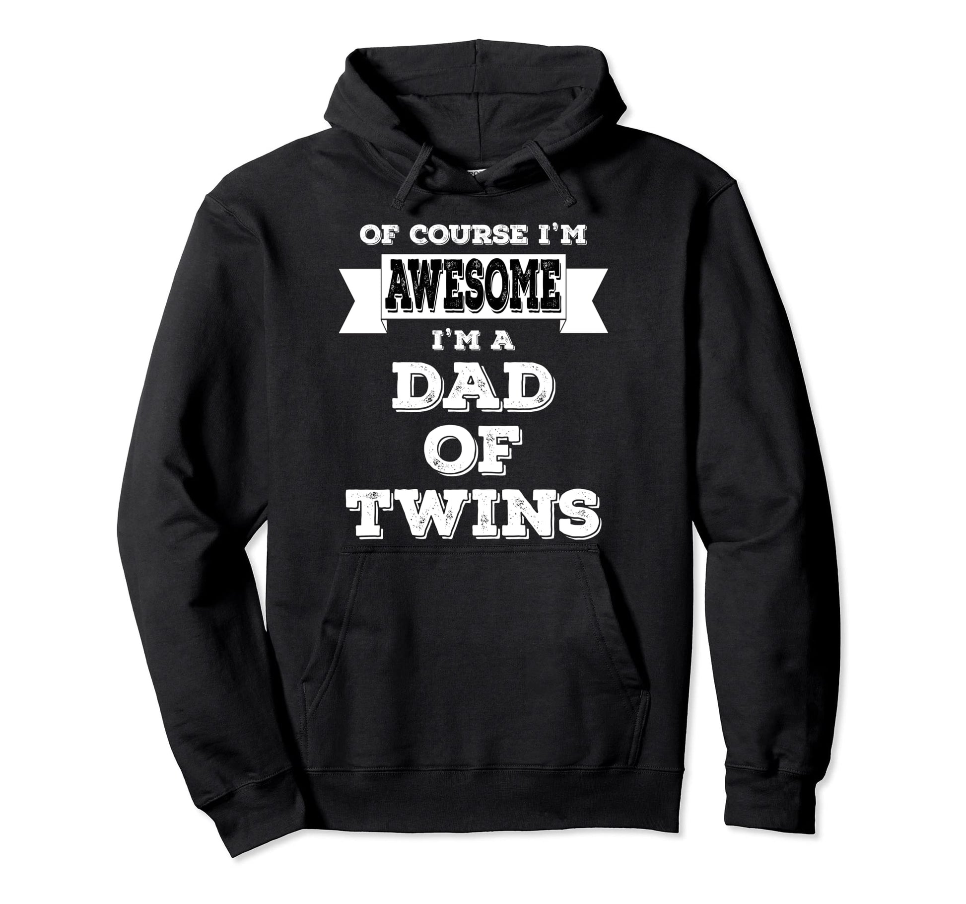 Funny Dad Twins Course Im Awesome Hoodie - Trendy Graphic Men Women - T-Shirt, Sweatshirt, Hoodie