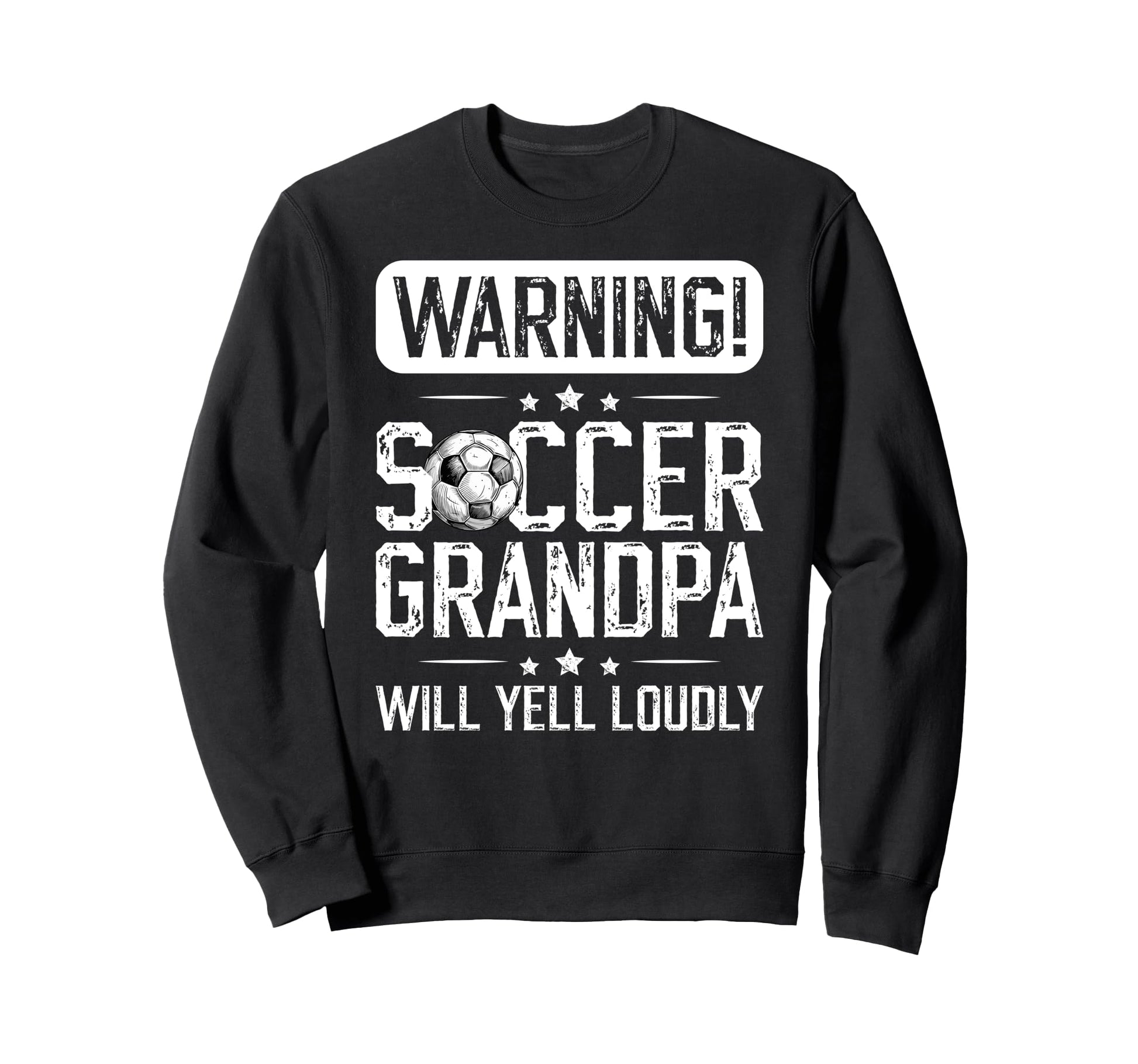 Soccer Grandpa Will Yell Loudly Soccer Sweatshirt - Graphic Print Unisex - T-Shirt, Sweatshirt, Hoodie